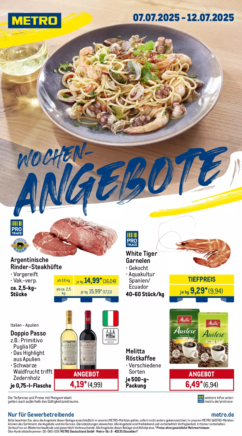 Aktueller Prospekt Metro - Wochen-Angebote - von 07.07 bis 12.07.2025 - strona 1 - produkty: abholpreise, angebot, angebote, aqua, doppio passo, eis, flasche, frucht, garnelen, Holz, ilag, kaffee, melitta, Metro, metro gastro, passo, primitivo, Rauch, reis, rind, rinder, röstkaffee, rwe, steak, steakhüfte, Ti, tiefpreis