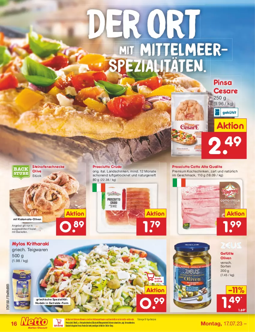 Aktueller Prospekt Netto Marken-Discount - Filial-Angebote - von 17.07 bis 22.07.2023 - strona 16 - produkty: angebot, backofen, bestpreis, eis, kochschinken, landschinken, mac, natur, ndk, nudel, nudeln, Ofen, olive, oliven, prosciutto, prosciutto cotto, prosciutto crudo, reis, schinken, Spezi, steinofen, teigwaren, Ti