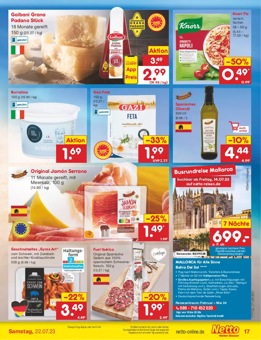 Aktueller Prospekt Netto Marken-Discount - Filial-Angebote - von 17.07 bis 22.07.2023 - strona 17 - produkty: angebot, bestpreis, buch, eis, feta, fleisch, galbani, geschnetzeltes, gin, grana, grana padano, gyros, jamón serrano, knoblauch, knorr, knorr fix, meersalz, mit zwiebeln, olive, oliven, olivenöl, padano, Rana, reis, reiseveranstalter, salami, salz, schwein, schweine, schweinefleisch, serrano, Tapas, Ti, uhr, wein, weine, Zelt, ZTE, zwiebel, zwiebeln