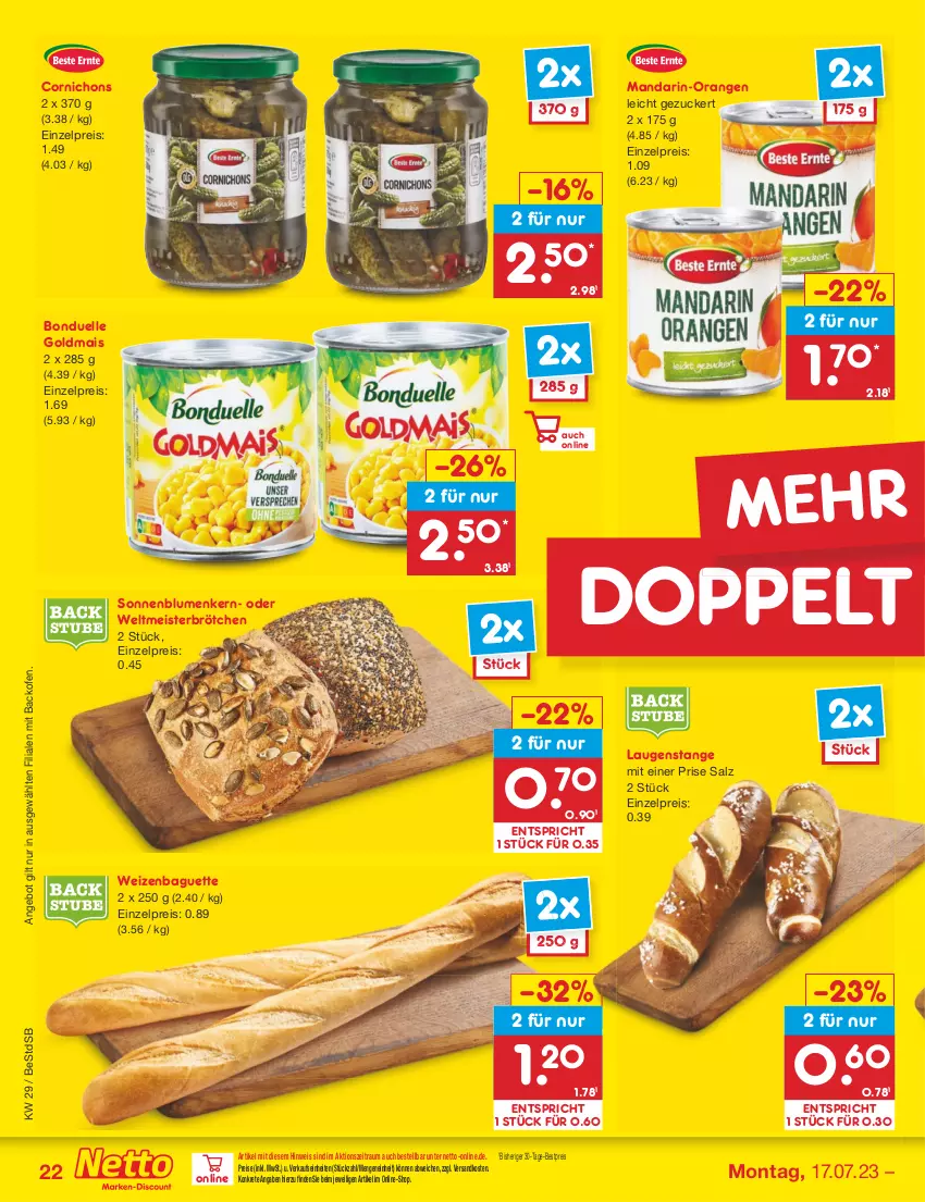 Aktueller Prospekt Netto Marken-Discount - Filial-Angebote - von 17.07 bis 22.07.2023 - strona 22 - produkty: angebot, backofen, baguette, bestpreis, blume, blumen, bonduelle, bonduelle goldmais, brötchen, eis, elle, Goldmais, Laugenstange, mais, mandarin-orangen, Meister, ndk, Ofen, orange, orangen, reis, salz, sonnenblume, sonnenblumen, Ti, zucker