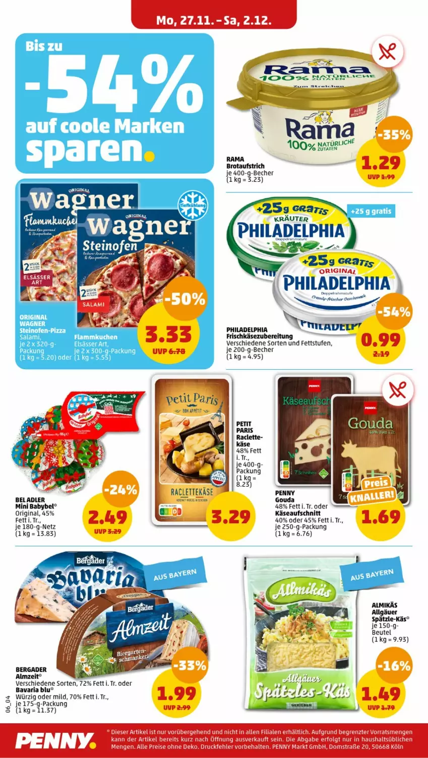 Aktueller Prospekt Penny - Prospekte - von 27.11 bis 02.12.2023 - strona 6 - produkty: aufschnitt, aufstrich, babybel, bavaria blu, Becher, bergader, beutel, brot, brotaufstrich, doppelrahmstufe, elsässer art, flammkuchen, frischkäse, frischkäsezubereitung, gin, gouda, je 250-g-packung, Käse, kuchen, lamm, LG, mac, mini babybel, Ofen, philadelphia, pizza, rama, Ria, salami, steinofen, Ti, wagner, Wild