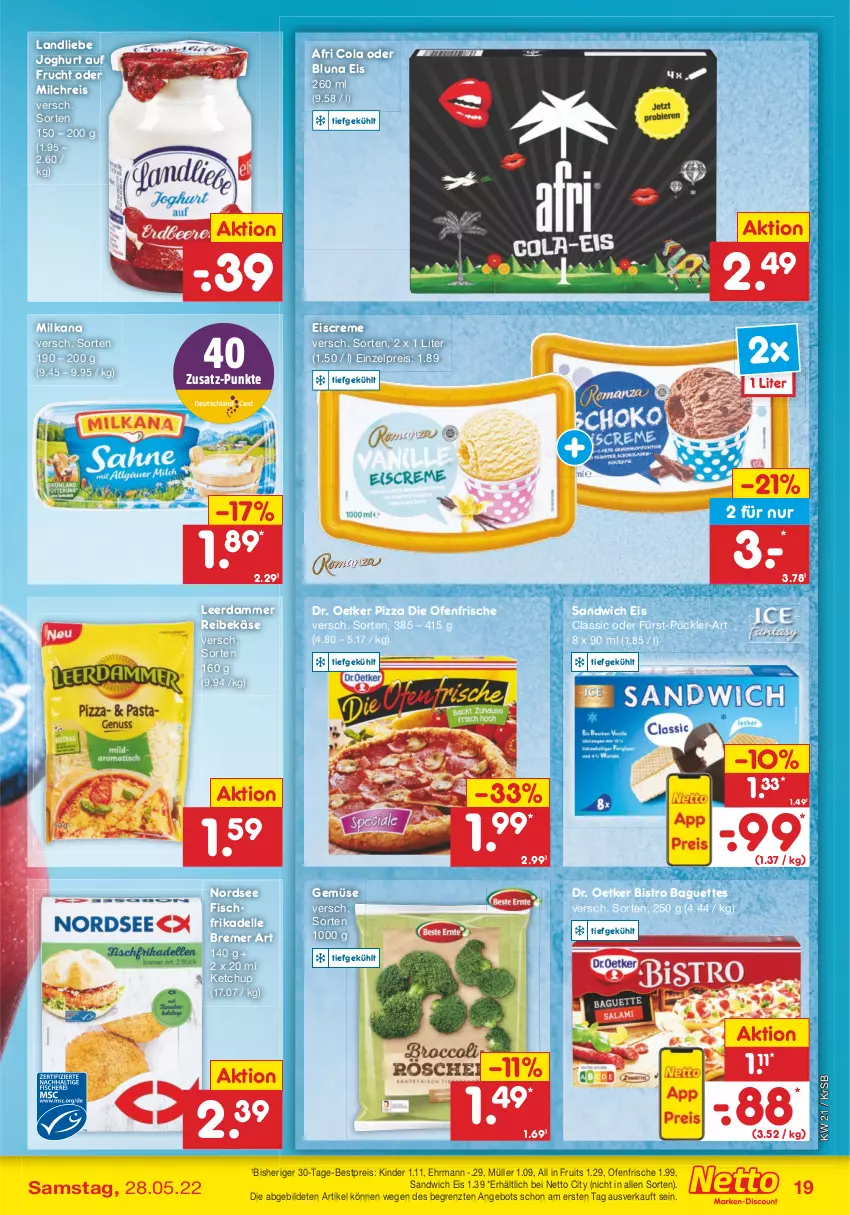 Aktueller Prospekt Netto Marken-Discount - Filial-Angebote - von 23.05 bis 28.05.2022 - strona 19 - produkty: Afri Cola, angebot, baguette, baguettes, bestpreis, Bistro Baguette, cola, creme, dell, die ofenfrische, Dr. Oetker, ehrmann, eis, eiscreme, elle, fisch, frucht, joghur, joghurt, Käse, ketchup, Kinder, landliebe, landliebe joghurt, leerdammer, milch, milchreis, milka, milkana, Müller, Nordsee, Ofen, pizza, Reibekäse, reis, sandwich, Ti, ZTE