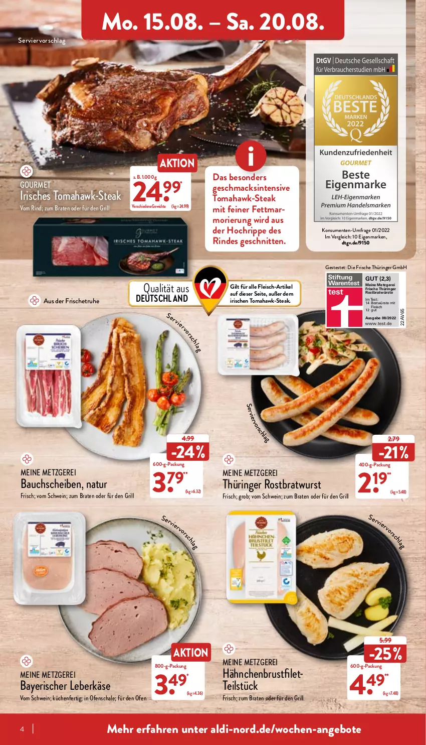 Aktueller Prospekt Aldi Nord - Aldi-Vorschau - von 15.08 bis 20.08.2022 - strona 4 - produkty: aldi, angebot, angebote, Bau, bauchscheiben, braten, bratwurst, brustfilet, eis, ente, filet, fleisch, grill, hähnchenbrust, hähnchenbrustfilet, Käse, küche, Küchen, leberkäs, leberkäse, mac, natur, Ofen, rind, ring, rostbratwurst, Schal, Schale, schnitten, schwein, steak, thüringer rostbratwurst, Ti, wein, wurst