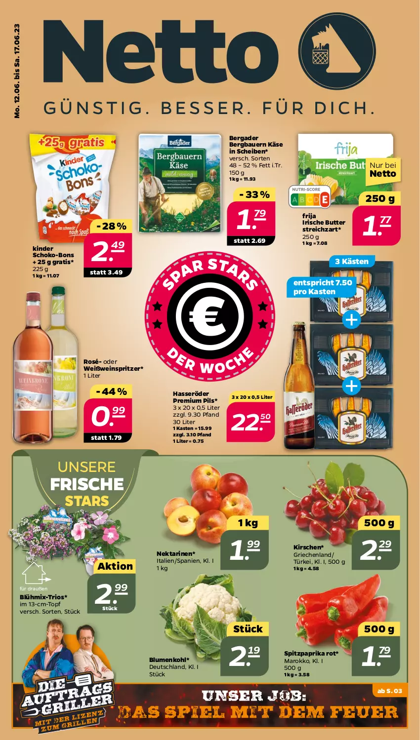 Aktueller Prospekt Netto - Woche 24 - von 12.06 bis 17.06.2023 - strona 1 - produkty: auer, Bau, Bauer, bergader, blume, blumen, blumenkohl, butter, hasseröder, irische butter, Käse, Kinder, kirsch, kirsche, kirschen, Nektar, nektarinen, paprika, paprika rot, pils, premium pils, schoko, schoko-bons, Spitzpaprika, Streichzart, Ti, topf, wein, Weißwein