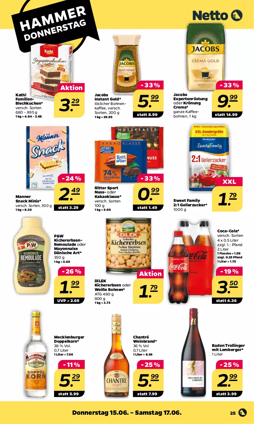 Aktueller Prospekt Netto - Woche 24 - von 12.06 bis 17.06.2023 - strona 25 - produkty: Bad, Berger, bohne, bohnen, bohnenkaffee, burger, chantré, coca-cola, cola, doppelkorn, erbsen, flasche, gelierzucker, jacobs, kaffee, kaffeebohnen, kakao, kichererbsen, korn, kuchen, löslicher bohnenkaffee, Manner, mayonnaise, nuss, remoulade, ritter, ritter sport, snack, Sport, Sweet Family, Ti, trolli, trollinger, wein, weinbrand, Weiße Bohnen, Yo, zucker