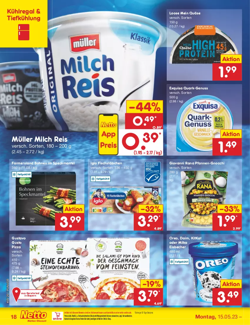 Aktueller Prospekt Netto Marken-Discount - Filial-Angebote - von 15.05 bis 20.05.2023 - strona 18 - produkty: Becher, bestpreis, bohne, bohnen, daim, eis, eisbecher, exquisa, fisch, fischstäbchen, giovanni rana, gnocchi, iglo, kitkat, kühlregal, Loose, Mantel, milch, milka, Müller, ndk, nuss, oreo, pfanne, pfannen, pizza, quark, quäse, Rana, regal, reis, Speck, Ti