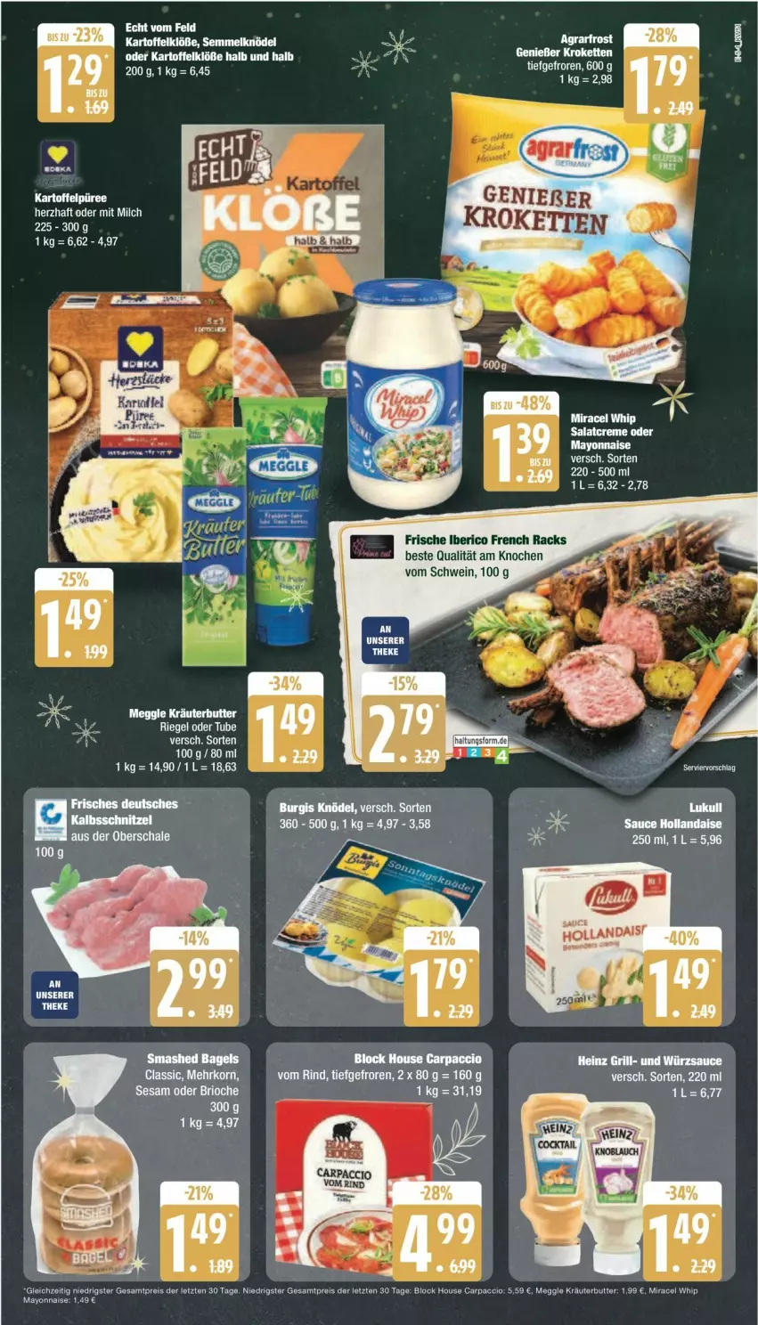 Aktueller Prospekt Edeka - Prospekte - von 16.12 bis 21.12.2024 - strona 5 - produkty: ACC, Bagel, butter, Carpaccio, eis, kartoffel, Kartoffelklöße, Kette, Knödel, korn, kräuter, kräuterbutter, meggle, milch, miracel, miracel whip, reis, riegel, schwein, sesam, Ti, tuc, wein, ZTE