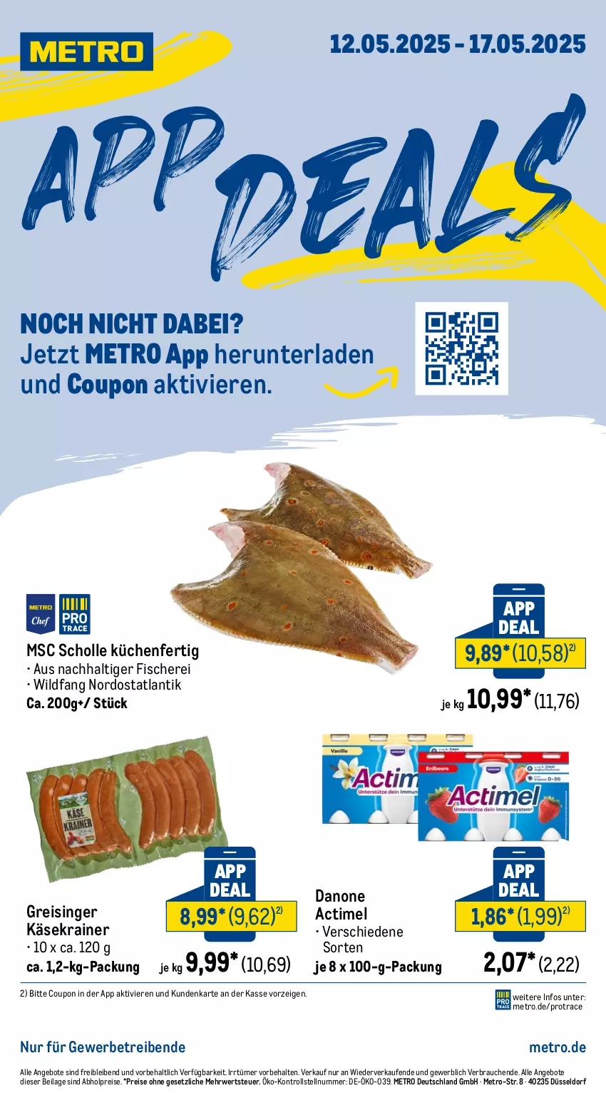 Aktueller Prospekt Metro - App Deals - von 12.05 bis 17.05.2025 - strona 1 - produkty: abholpreise, actimel, angebot, angebote, coupon, danone, eis, fisch, fische, Fischer, ilag, Käse, Käsekrainer, küche, Küchen, Metro, Rauch, reis, rwe, Schere, scholl, Ti, Wild