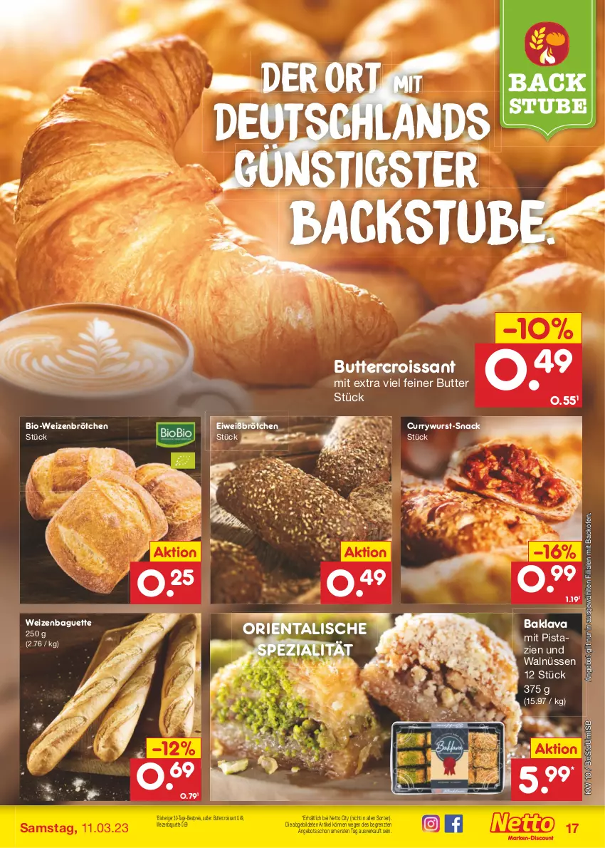 Aktueller Prospekt Netto Marken-Discount - Filial-Angebote - von 06.03 bis 11.03.2023 - strona 17 - produkty: angebot, backofen, baguette, Baklava, bestpreis, bio, brötchen, butter, Croissant, curry, currywurst, eis, mit pistazien, Ofen, pistazien, reis, snack, Spezi, stube, Ti, weizenbrötchen, wurst, ZTE