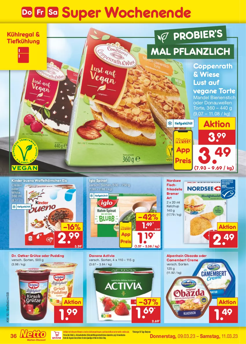 Aktueller Prospekt Netto Marken-Discount - Filial-Angebote - von 06.03 bis 11.03.2023 - strona 36 - produkty: activia, Alpenhain, bestpreis, bier, camembert, camembert creme, coppenrath, creme, danone, danone activia, dell, Donauwellen, Dr. Oetker, eis, elle, fisch, grütze, hörnchen, iglo, ketchup, Kinder, kinder bueno, kühlregal, mandel, ndk, Nordsee, obazda, pudding, regal, reis, spinat, Ti, torte, Waffelhörnchen