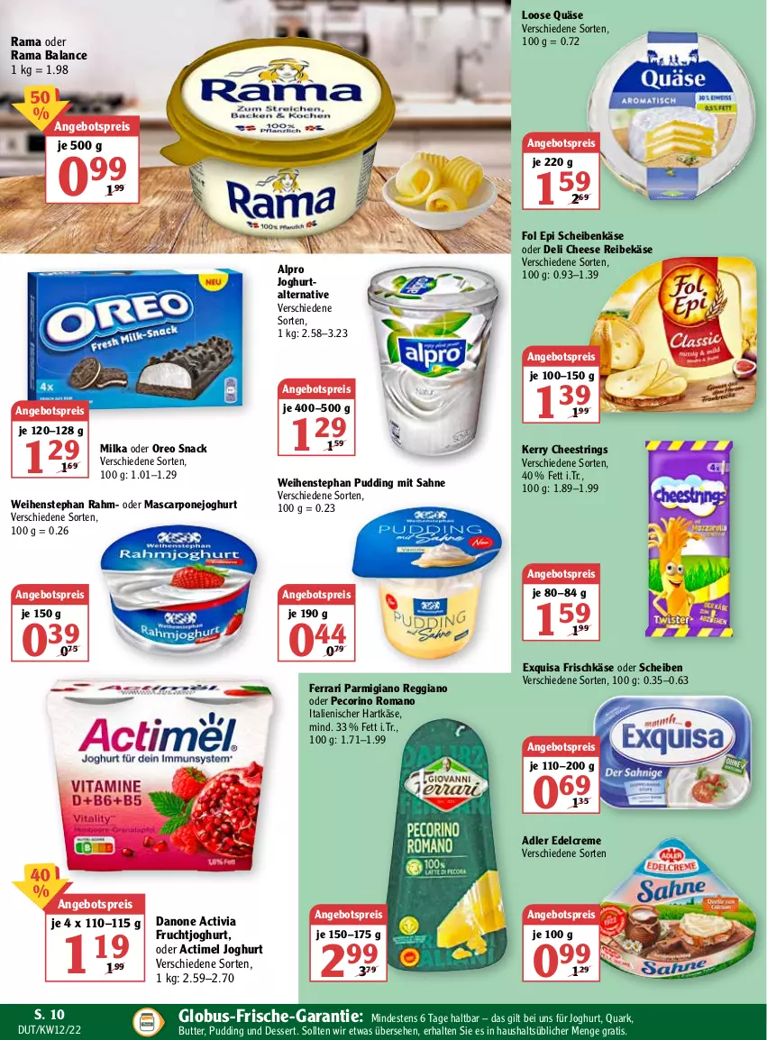 Aktueller Prospekt Globus - Prospekte - von 21.03 bis 26.03.2022 - strona 13 - produkty: actimel, activia, alpro, angebot, angebotspreis, butter, creme, danone, danone activia, dessert, edelcreme, eis, exquisa, exquisa frischkäse, fol epi, frischkäse, frucht, fruchtjoghurt, hartkäse, italienischer hartkäse, joghur, joghurt, Käse, Loose, mascarpone, milka, oreo, parmigiano, parmigiano reggiano, Pecorino, pudding, quark, quäse, rama, reggiano, Reibekäse, reis, ring, sahne, snack, String, Ti, weihenstephan