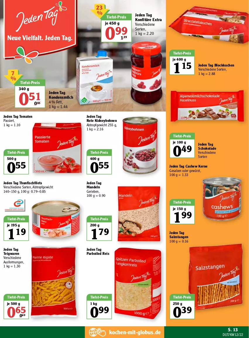 Aktueller Prospekt Globus - Prospekte - von 21.03 bis 26.03.2022 - strona 16 - produkty: bohne, bohnen, Cashew, eis, filet, filets, fisch, gewürz, kidney, kondensmilch, konfitüre, konfitüre extra, kuchen, mandel, mandeln, milch, reis, salz, Salzstange, Salzstangen, schoko, schokolade, teigwaren, thunfisch, Ti, tiefst-preis, tomate, tomaten, Tomaten Passiert