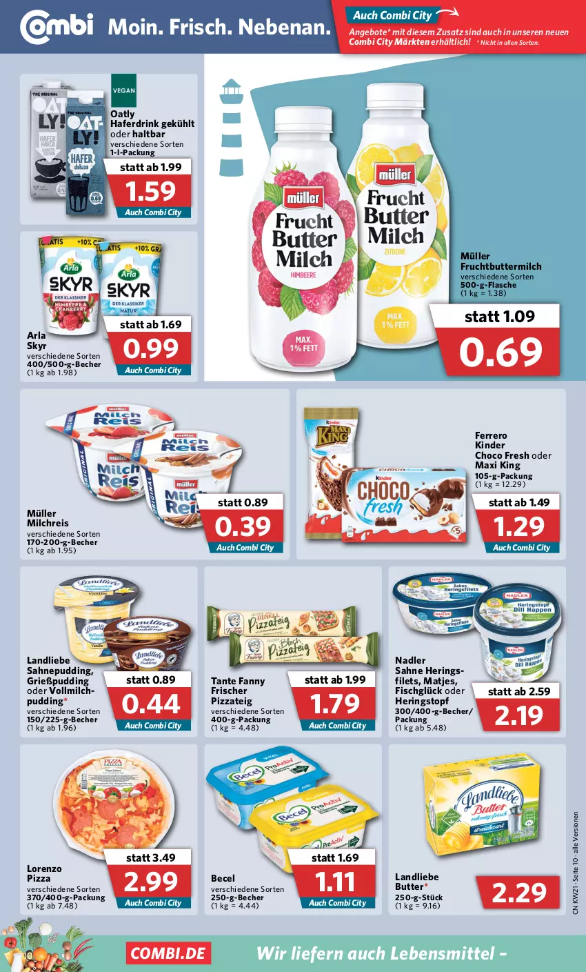 Aktueller Prospekt Combi - Prospekte - von 23.05 bis 28.05.2022 - strona 10 - produkty: angebot, angebote, arla, arla skyr, becel, Becher, butter, buttermilch, choco fresh, drink, eis, ferrero, filet, filets, fisch, flasche, frucht, Grießpudding, hafer, Haferdrink, hering, Herings, heringsfilets, HP, Kinder, Kinder Choco fresh, landliebe, lebensmittel, lorenz, matjes, milch, milchreis, Müller, nadler, pizza, Pizzateig, pudding, reis, ring, sahne, Skyr, tante fanny, topf, vollmilch