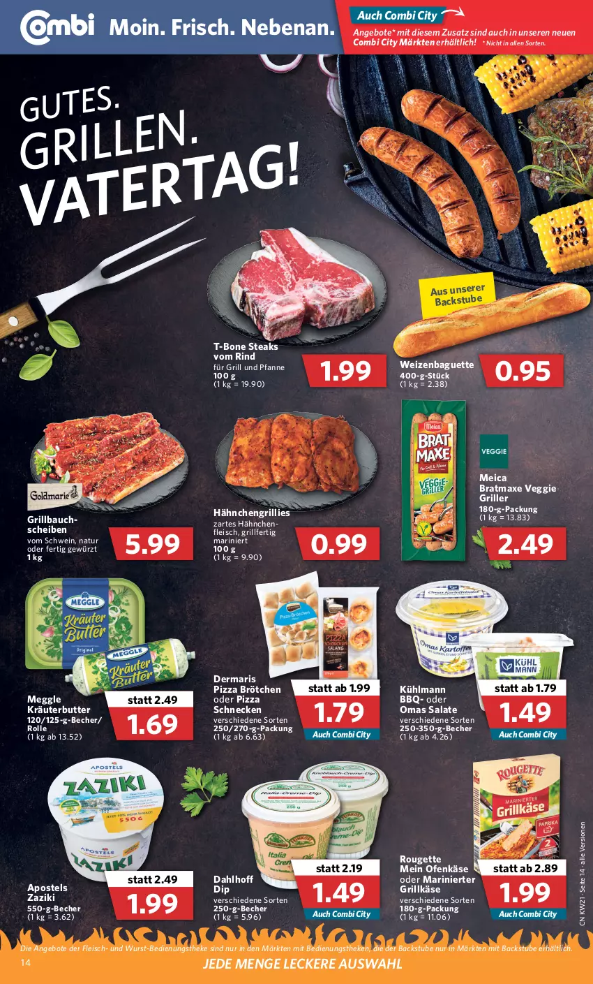 Aktueller Prospekt Combi - Prospekte - von 23.05 bis 28.05.2022 - strona 14 - produkty: angebot, angebote, apostels, axe, baguette, Bau, Becher, bratmaxe, brötchen, butter, dip, eis, fleisch, für grill und pfanne, gewürz, grill, grill und pfanne, Grillbauch, Grillkäse, Hähnchenfleisch, Käse, kräuter, kräuterbutter, kühlmann, meggle, meica, natur, Ofen, Ofenkäse, pfanne, pizza, rind, rouge, rougette, salat, salate, schwein, steak, steaks, stube, T-Bone Steak, Ti, und pfanne, veggie, wein, wurst, zaziki