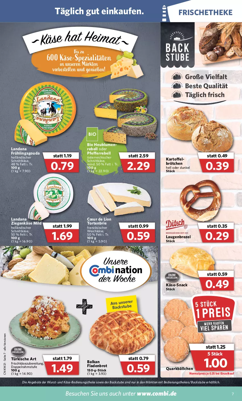 Aktueller Prospekt Combi - Prospekte - von 23.05 bis 28.05.2022 - strona 7 - produkty: angebot, angebote, bio, blume, blumen, brezel, brie, brot, brötchen, doppelrahmstufe, eis, elle, Fladenbrot, französischer weichkäse, frischkäse, frischkäsezubereitung, gouda, Heu, holländischer schnittkäse, kartoffel, Käse, Laugenbrezel, lion, österreichischer schnittkäse, pfeffer, quark, rebell, reis, schnittkäse, snack, Spezi, stube, Ti, torte, weichkäse, wurst, ziegenkäse