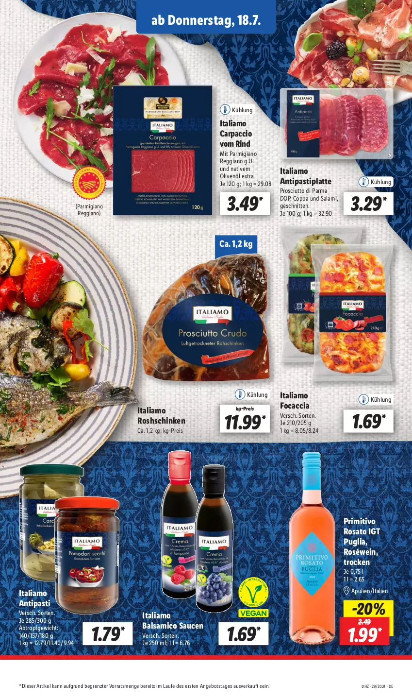 Aktueller Prospekt Lidl - Aktionsprospekt - von 15.07 bis 20.07.2024 - strona 41 - produkty: ACC, angebot, antipasti, asti, balsam, balsamico, Carpaccio, eis, Focaccia, italiamo, latte, olive, oliven, olivenöl, olivenöl extra, parmigiano, parmigiano reggiano, primitivo, prosciutto, Prosciutto di Parma, reggiano, reis, rind, rosato, roséwein, salami, sauce, saucen, schinken, schnitten, Ti, wein, ZTE