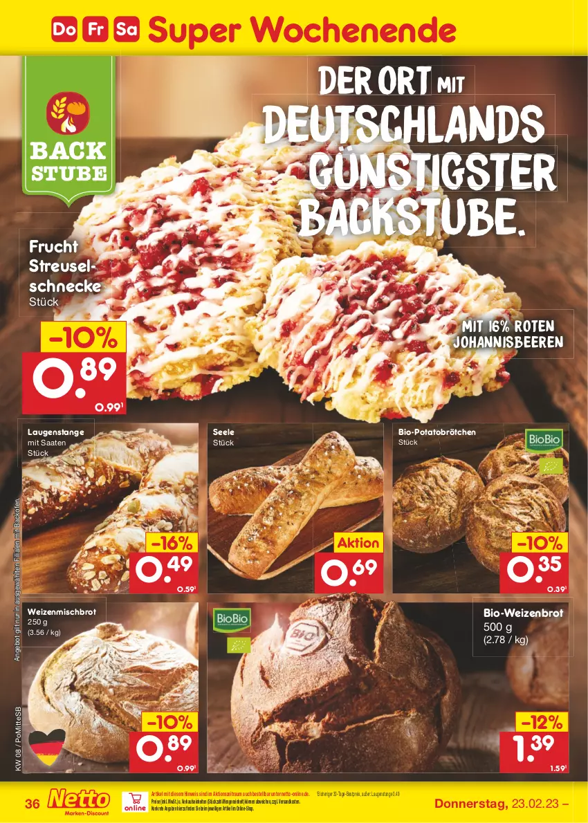 Aktueller Prospekt Netto Marken-Discount - Filial-Angebote - von 20.02 bis 25.02.2023 - strona 36 - produkty: angebot, backofen, beere, beeren, bestpreis, bio, brot, brötchen, eis, frucht, johannisbeere, Johannisbeeren, Laugenstange, ndk, Ofen, reis, stube, Ti, Weizenbrot, weizenmischbrot