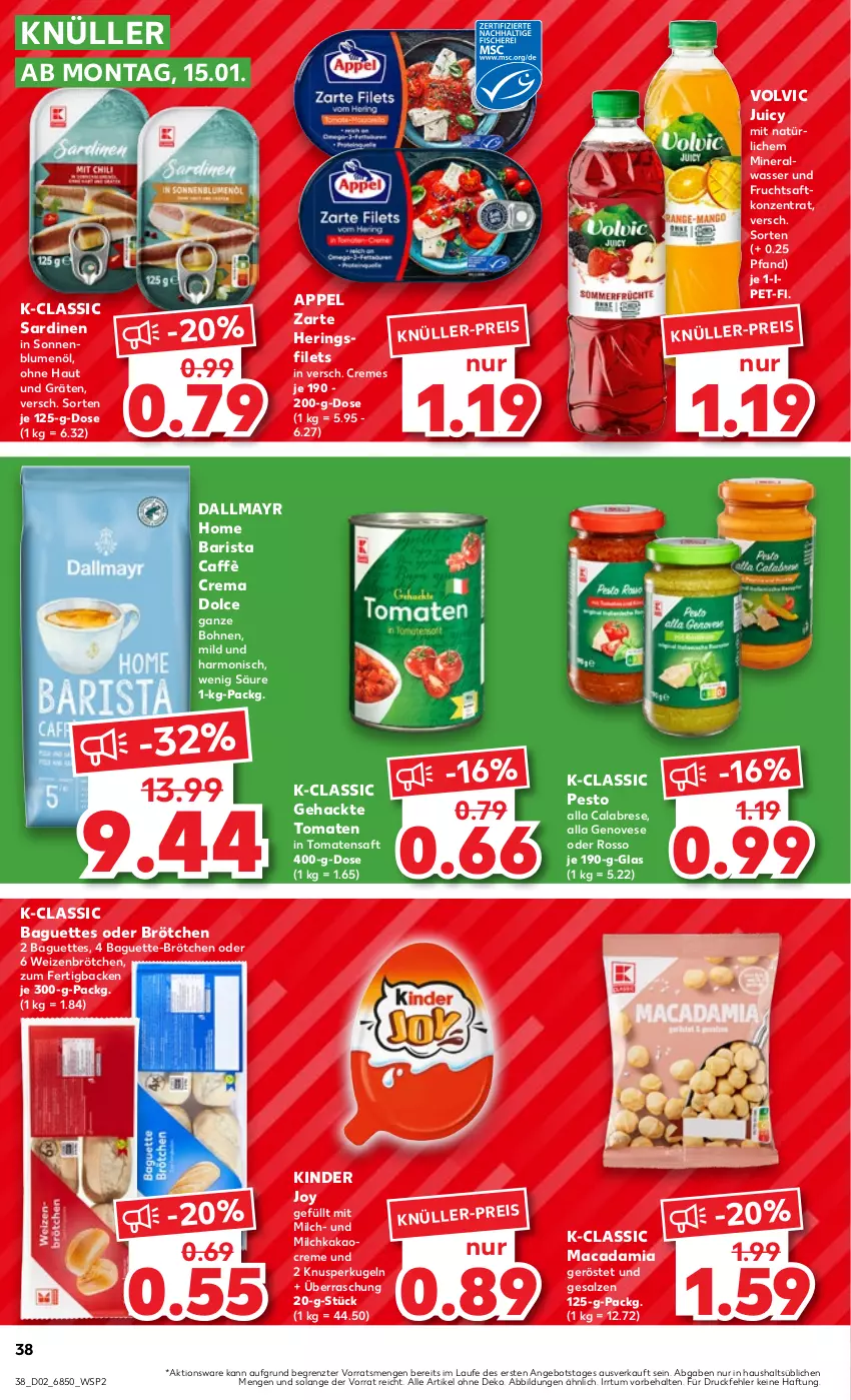 Aktueller Prospekt Kaufland - Prospekt - von 11.01 bis 17.01.2024 - strona 40 - produkty: Alwa, angebot, baguette, baguettes, blume, blumen, blumenöl, bohne, bohnen, brötchen, caffè crema, creme, dallmayr, eis, filet, filets, frucht, fruchtsaft, genovese, hering, Herings, heringsfilets, kakao, Kinder, Kugel, mac, macadamia, milch, mineralwasser, pesto, ring, saft, salz, Sardinen, sonnenblume, sonnenblumen, sonnenblumenöl, Ti, tomate, tomaten, Tomatensaft, volvic, wasser, weizenbrötchen, ZTE