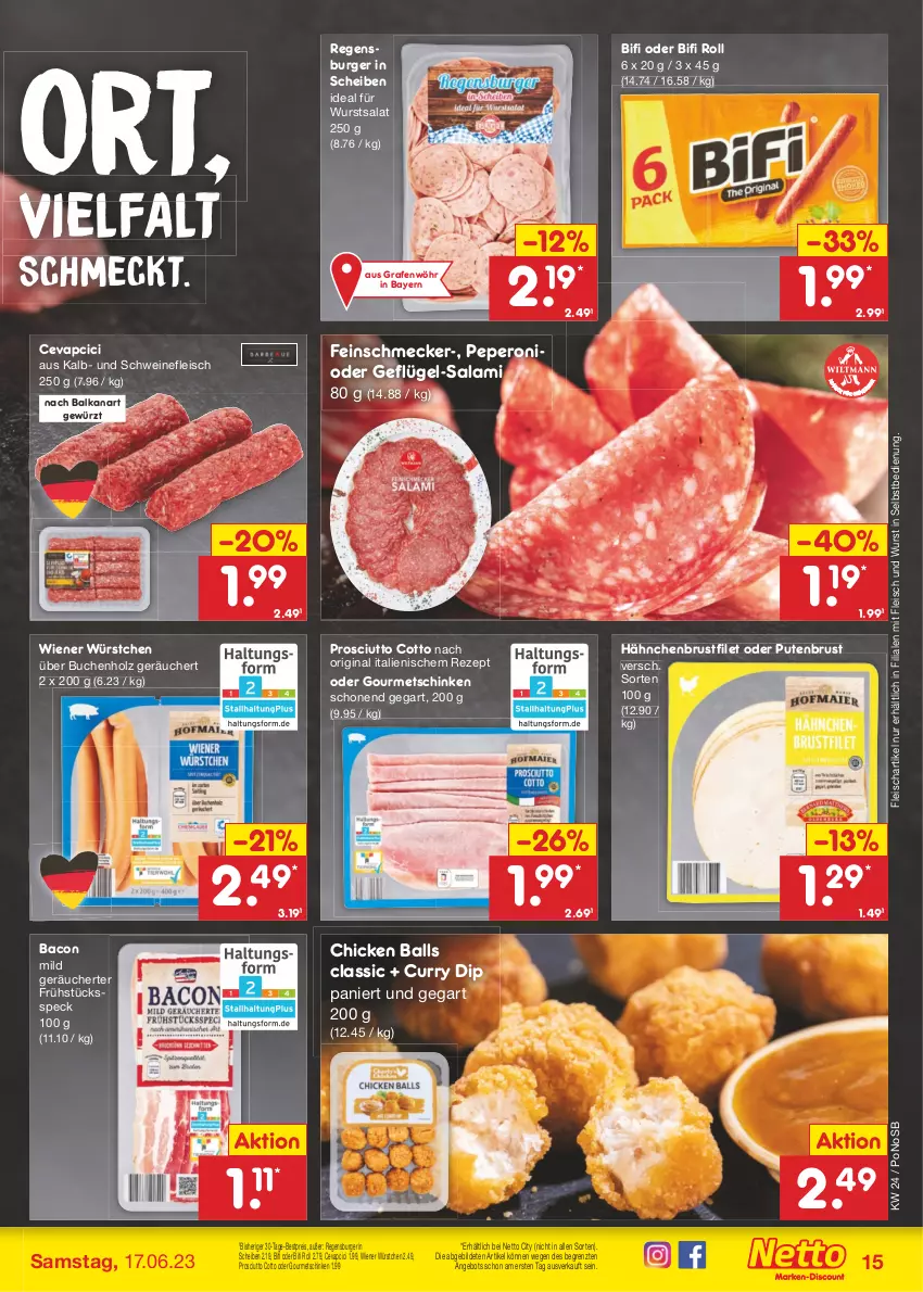 Aktueller Prospekt Netto Marken-Discount - Filial-Angebote - von 12.06 bis 17.06.2023 - strona 15 - produkty: angebot, bacon, ball, bestpreis, bifi, brustfilet, buch, burger, cevapcici, curry, dip, eis, feinschmecker, filet, fleisch, Frühstücksspeck, Geflügel, gewürz, gin, hähnchenbrust, hähnchenbrustfilet, Holz, peperoni, Peroni, prosciutto, prosciutto cotto, pute, putenbrust, regensburger, reis, rezept, salami, salat, schinken, schwein, schweine, schweinefleisch, Speck, Ti, wein, weine, wiener, wiener würstchen, wurst, wurst in selbstbedienung, würstchen, ZTE