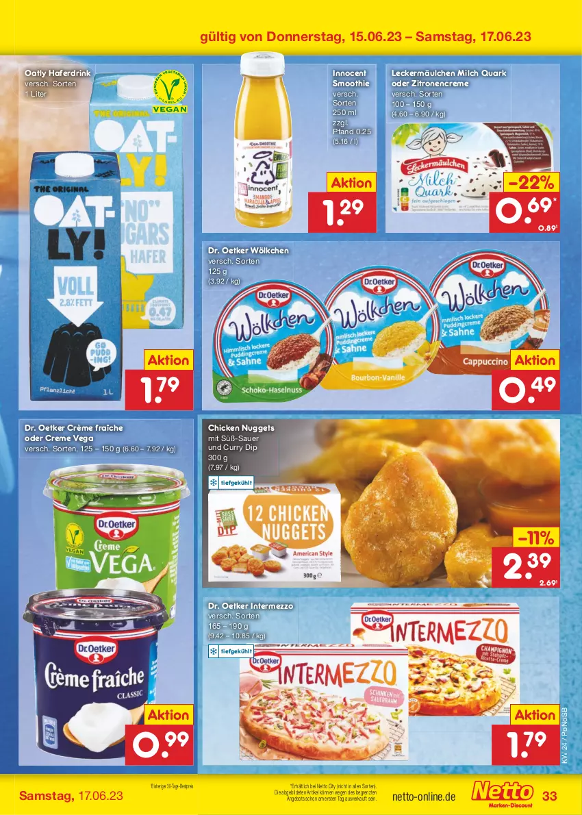 Aktueller Prospekt Netto Marken-Discount - Filial-Angebote - von 12.06 bis 17.06.2023 - strona 33 - produkty: angebot, auer, bestpreis, chicken nuggets, creme, crème fraîche, curry, dip, Dr. Oetker, drink, eis, hafer, Haferdrink, Innocent, intermezzo, leckermäulchen, milch, nuggets, quark, reis, smoothie, Ti, zitrone, zitronen, ZTE