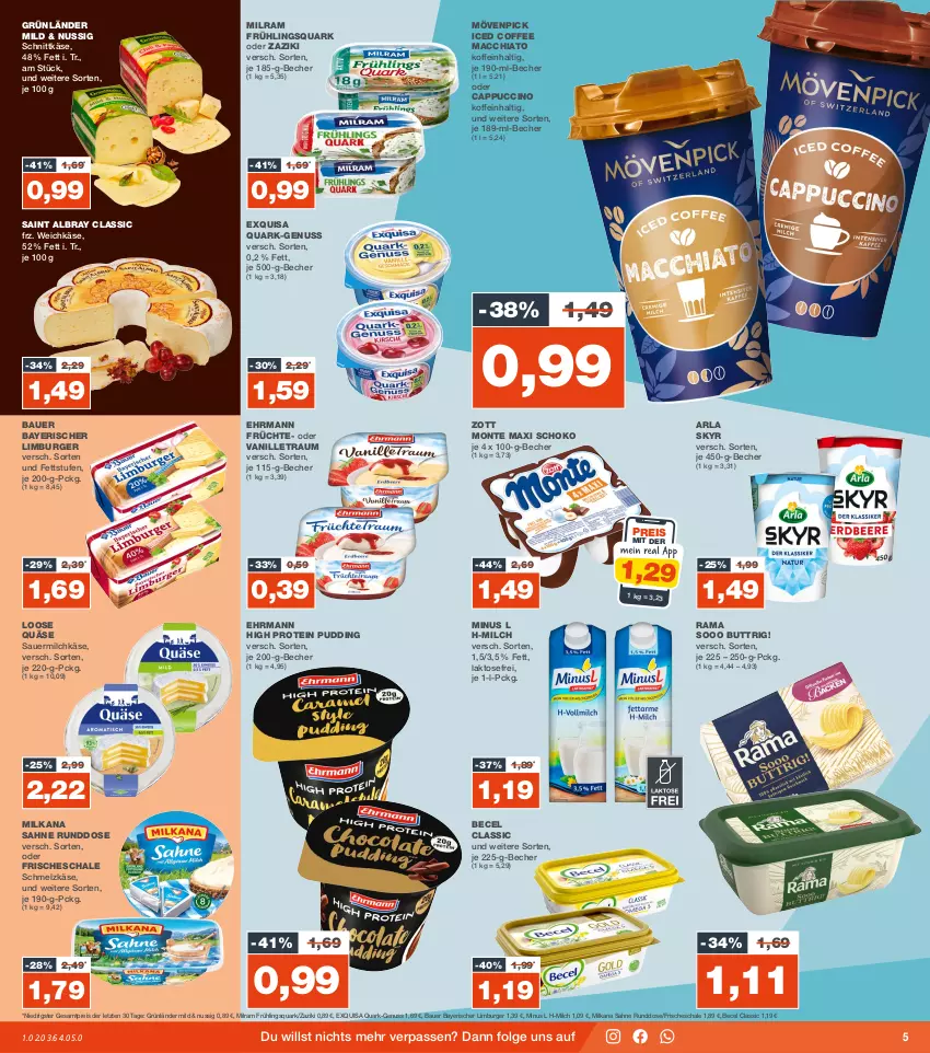 Aktueller Prospekt Real - von 01.01 bis 06.01.2024 - strona 5 - produkty: ACC, albray, arla, arla skyr, auer, Bau, Bauer, becel, Becher, burger, Cap, cappuccino, chia, cin, ehrmann, eis, exquisa, früchte, grünländer, Käse, LG, Limburger, Loose, mac, macchiato, milch, milka, milkana, milram, monte, mövenpick, nuss, oder cappuccino, pudding, quark, quäse, rama, reis, sahne, saint albray, Sauermilchkäse, Schal, Schale, Schmelzkäse, schnittkäse, schoko, Skyr, Ti, vanille, weichkäse, zaziki, zott, Zott Monte, ZTE