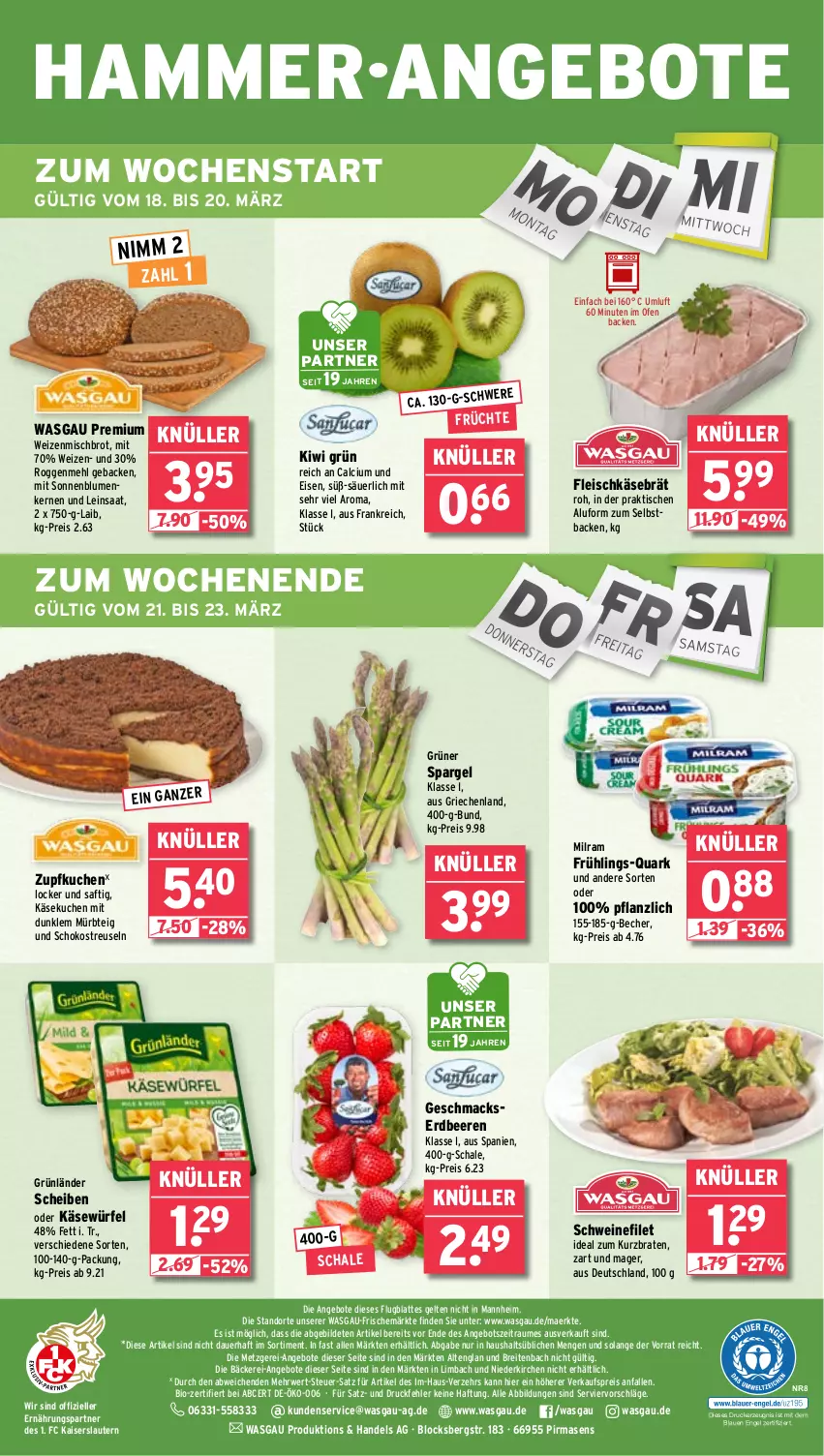 Aktueller Prospekt Wasgau - von 18.03 bis 23.03.2024 - strona 24 - produkty: angebot, angebote, auer, Becher, beere, beeren, bio, blume, blumen, braten, Brei, brot, Calcium, drucker, eis, elle, Engel, erdbeere, erdbeeren, filet, fleisch, fleischkäse, früchte, geback, grüner spargel, grünländer, Kaiser, Käse, käsekuchen, kerze, kiwi, kuchen, latte, mac, mehl, milram, Mürbteig, Nimm 2, Ofen, quark, reis, rwe, saft, Schal, Schale, schoko, schwein, schweine, schweinefilet, sonnenblume, sonnenblumen, Sonnenblumenkerne, sonnenblumenkernen, spargel, Ti, tisch, wein, weine, weizenmischbrot, würfel