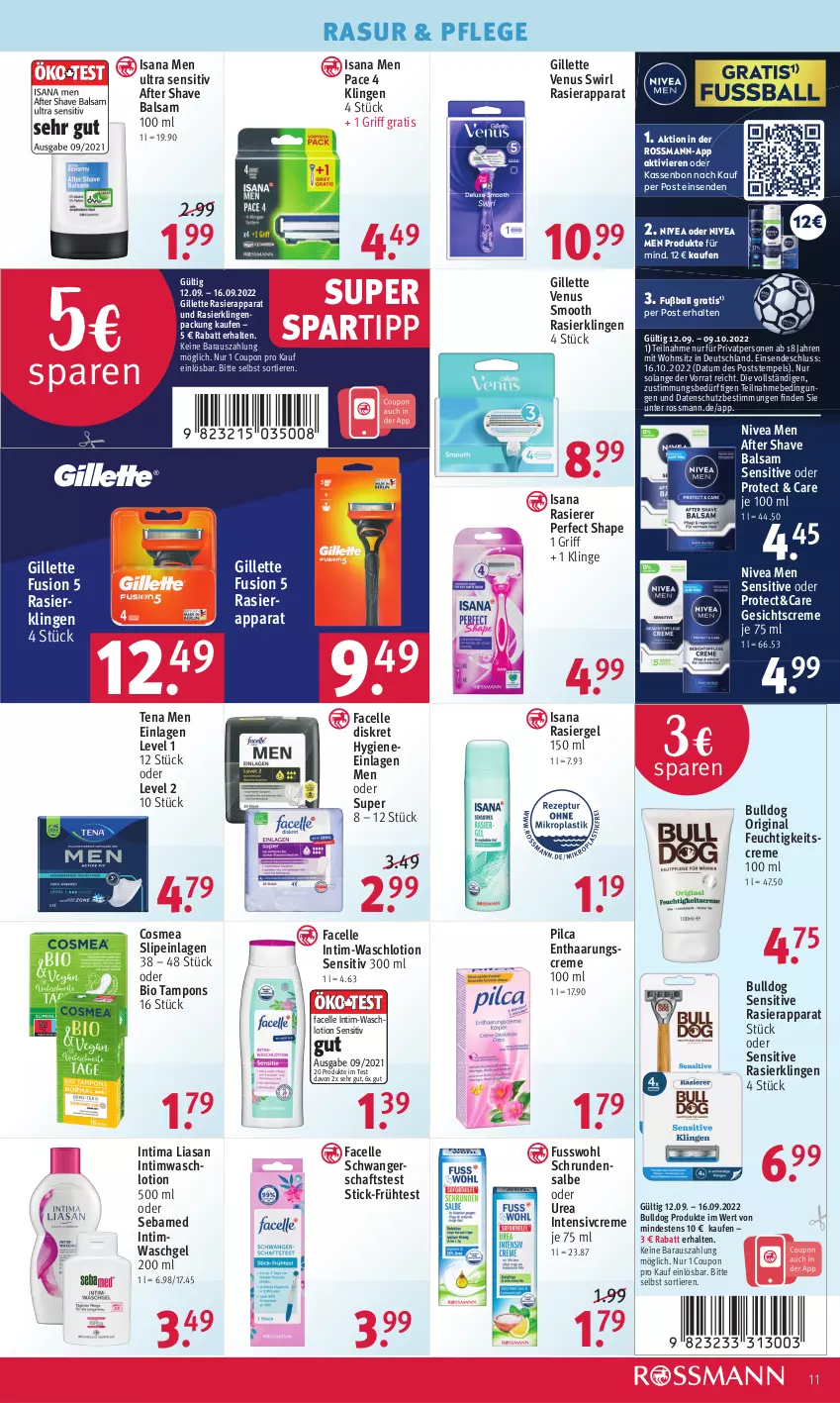 Aktueller Prospekt Rossmann - Prospekte - von 12.09 bis 16.09.2022 - strona 11 - produkty: after shave, ball, balsam, bio, Bulldog, cosmea, coupon, creme, elle, Facelle, feuchtigkeitscreme, Fußball, Fusswohl, Gesichtscreme, gillette, gillette venus, gin, isana, Lotion, nivea, Nivea Men, Pilca, rasierapparat, rasierer, rasiergel, Rasierklinge, rasierklingen, sana, Schwangerschaftstest, sebamed, slip, slipeinlagen, spartipp, swirl, Tampon, tampons, Tena Men, Ti, Tiere, venus, waschgel, Waschlotion