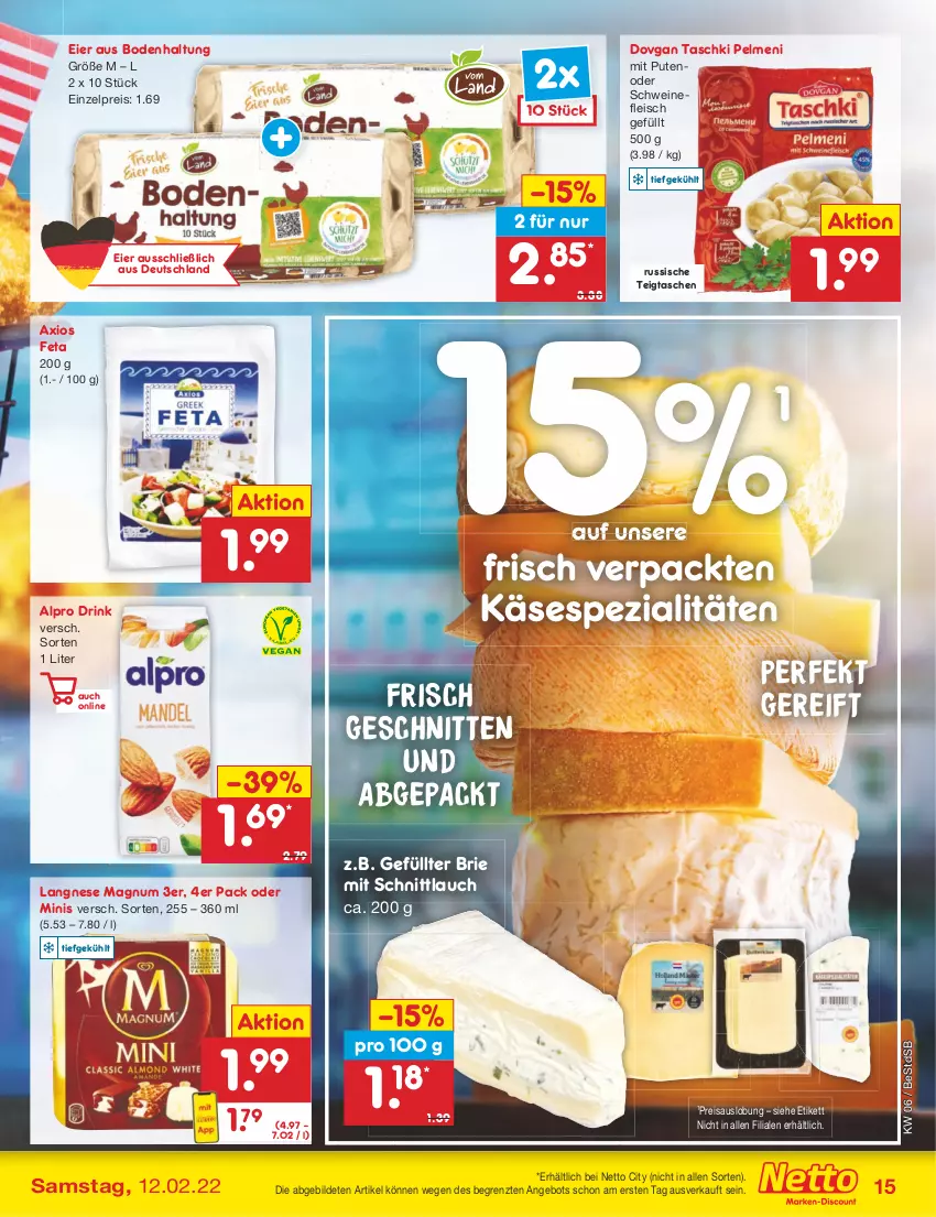 Aktueller Prospekt Netto Marken-Discount - Filial-Angebote - von 07.02 bis 12.02.2022 - strona 15 - produkty: alpro, angebot, brie, dovgan, drink, eier, eis, feta, fleisch, Käse, langnese, magnum, pelmeni, pute, reis, schnitten, schnittlauch, schwein, schweine, schweinefleisch, Spezi, Tasche, taschen, taschki, Ti, wein, weine, ZTE