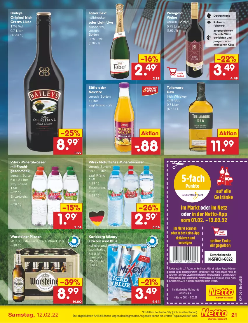 Aktueller Prospekt Netto Marken-Discount - Filial-Angebote - von 07.02 bis 12.02.2022 - strona 21 - produkty: alkohol, Alwa, angebot, baileys, braten, coupon, deutschlandcard, discount, eis, erde, fleisch, frucht, getränk, getränke, gin, gutschein, irish cream, irish whiskey, karlsberg, karlsberg mixery, Käse, likör, mac, marken-discount, mineralwasser, mit frucht, Mixer, mixery, natürliches mineralwasser, Nektar, pils, pilsner, Rauch, reis, rotwein, säfte, sekt, steiner, Ti, tisch, tullamore, tullamore dew, vitrex, warsteiner, wasser, wein, weine, whiskey, Wild, ZTE