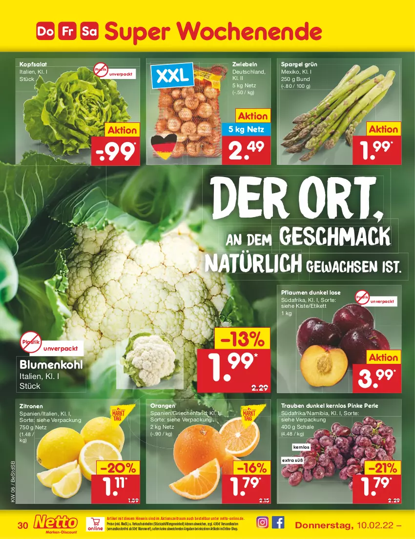 Aktueller Prospekt Netto Marken-Discount - Filial-Angebote - von 07.02 bis 12.02.2022 - strona 30 - produkty: asti, blume, blumen, blumenkohl, eis, kopfsalat, mac, ndk, orange, orangen, pflaume, pflaumen, reis, salat, Schal, Schale, spargel, spargel grün, Ti, trauben, versandkostenfrei, zitrone, zitronen, zwiebel, zwiebeln