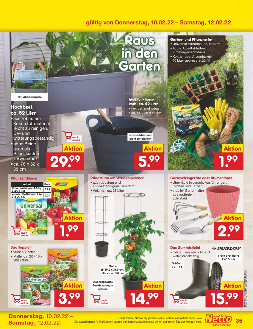 Aktueller Prospekt Netto Marken-Discount - Filial-Angebote - von 07.02 bis 12.02.2022 - strona 35 - produkty: abdeckhaube, angebot, bio, blume, blumen, dünger, edelstahl, eis, erde, Garten, Gewächshaus, Gummistiefel, handschuhe, kokos, korb, Liege, pflanze, pflanzen, Pflanzkasten, reis, Ria, rwe, schuhe, tablet, tablett, Tablette, teppich, Ti, wasser, ZTE