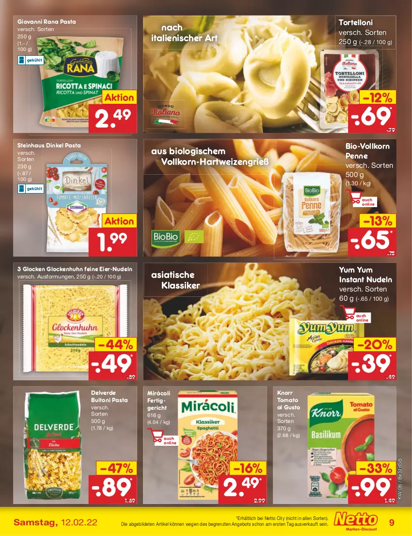 Aktueller Prospekt Netto Marken-Discount - Filial-Angebote - von 07.02 bis 12.02.2022 - strona 9 - produkty: angebot, bio, buitoni, buitoni pasta, eier, erde, fertiggericht, giovanni rana, hartweizen, knorr, korn, Mirácoli, nudel, nudeln, pasta, penne, Rana, steinhaus, Ti, tisch, tomato al gusto, torte, tortelloni, Yum Yum, ZTE