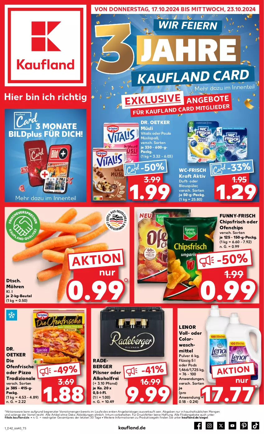 Aktueller Prospekt Kaufland - Prospekt - von 17.10 bis 23.10.2024 - strona 1 - produkty: alkohol, angebot, angebote, Berger, beutel, chips, chipsfrisch, colorwaschmittel, die ofenfrische, Dr. Oetker, eier, eis, ente, funny-frisch, kraft, lenor, möhren, müsli, Ofen, Paula, pils, pilsner, pizza, pizza tradizionale, Pods, radeberger, radeberger pilsner, reis, Ti, tradizionale, vita, vitalis, waschmittel, ZTE