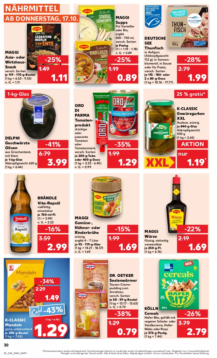 Aktueller Prospekt Kaufland - Prospekt - von 17.10 bis 23.10.2024 - strona 30 - produkty: angebot, beutel, bio, blume, blumen, blumenöl, Brühe, cereals, creme, Dr. Oetker, fisch, gewürz, Gewürzgurke, gewürzgurken, gurke, gurken, hafer, hühner, kölln, maggi, maggi würze, mandel, mandeln, olive, oliven, oro di parma, pasta, pudding, rapsöl, rind, rinder, rwe, sauce, schoko, snack, sonnenblume, sonnenblumen, sonnenblumenöl, suppe, tasse, thunfisch, Ti, tomate, tomaten, tomatenmark, vanille, vita, ZTE