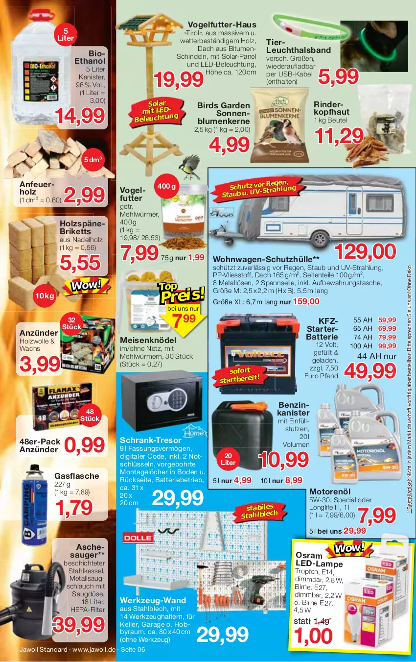 Aktueller Prospekt Jawoll - Prospekte - von 12.02 bis 18.02.2023 - strona 6 - produkty: Anfeuerholz, anzünder, Aschesauger, auer, aufbewahrungstasche, batterie, beleuchtung, benzinkanister, beutel, bio, blume, blumen, briketts, eis, elle, ente, flasche, Hobby, Holz, Knödel, Lampe, led-beleuchtung, longlife, mehl, Meisenknödel, motorenöl, Osram, rind, rinder, schlauch, Schrank, schutzhülle, sonnenblume, sonnenblumen, Sonnenblumenkerne, Tasche, Ti, usb, Vogelfutter, Vogelfutter-Haus, werkzeug, Werkzeughalter, wolle