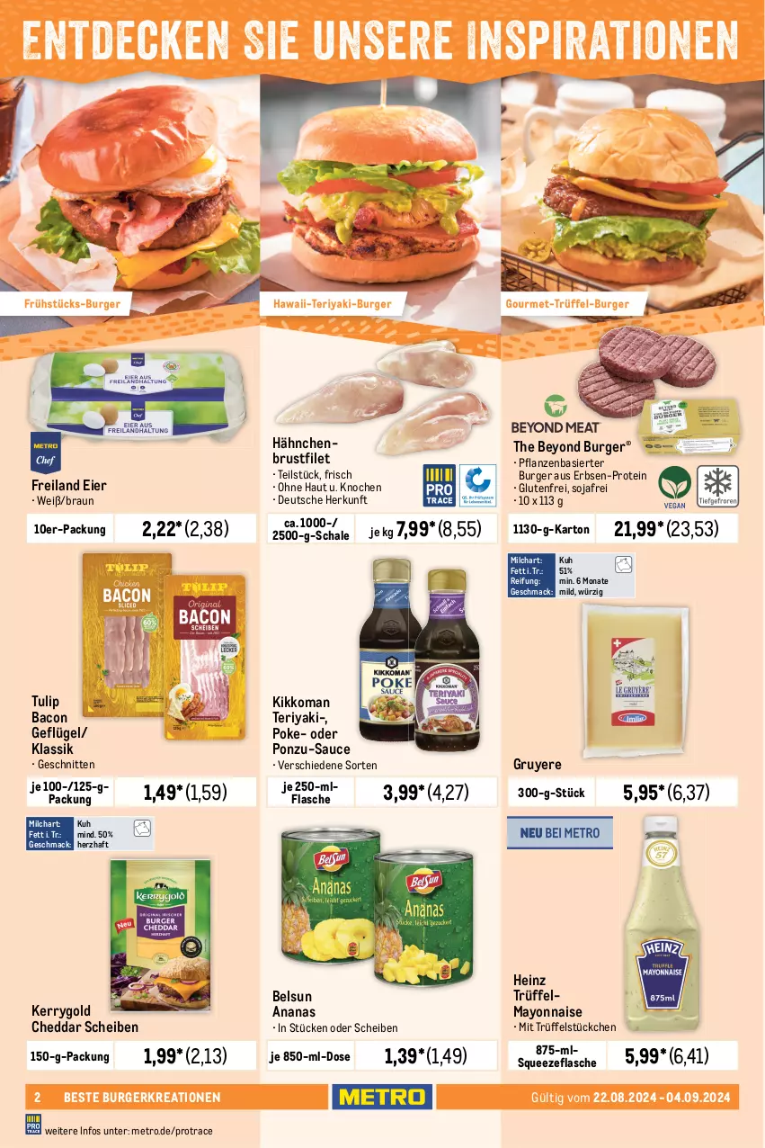 Aktueller Prospekt Metro - Food-NonFood - von 22.08 bis 04.09.2024 - strona 2 - produkty: ananas, bacon, beutel, braun, brötchen, brustfilet, burger, cheddar, eier, eis, erbsen, filet, flasche, fleisch, Geflügel, gewürz, grill, grillsauce, hähnchenbrust, hähnchenbrustfilet, heinz, kerrygold, kikkoman, Kühne, mac, mayonnaise, Metro, milch, pflanze, pflanzen, rind, rindfleisch, sauce, saucen, Schal, Schale, schnitten, sesam, soja, Ti, Trüffel, tulip, Wild, Yo