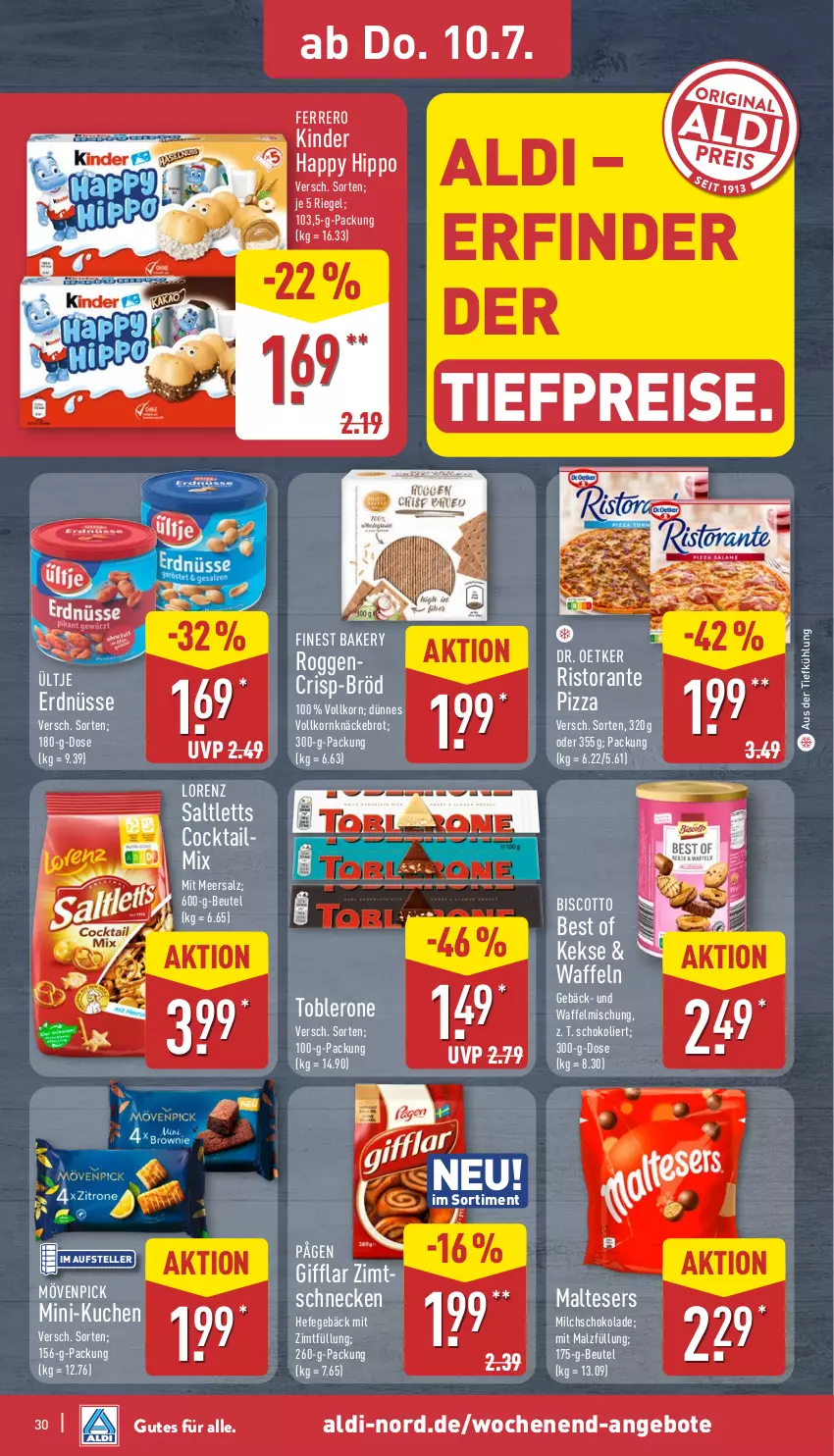 Aktueller Prospekt Aldi Nord - Von Montag - von 07.07 bis 12.07.2025 - strona 30 - produkty: aldi, angebot, angebote, aus der tiefkühlung, beutel, biscotto, brot, cocktail, Dr. Oetker, eis, elle, erdnüsse, ferrero, Hefe, hipp, keks, kekse, Kinder, knäckebrot, korn, kuchen, lorenz, malteser, malz, meersalz, milch, mövenpick, pizza, reis, riegel, ristorante, ristorante pizza, saltletts, salz, schoko, schokolade, teller, Ti, tiefpreis, toblerone, ültje, waffeln