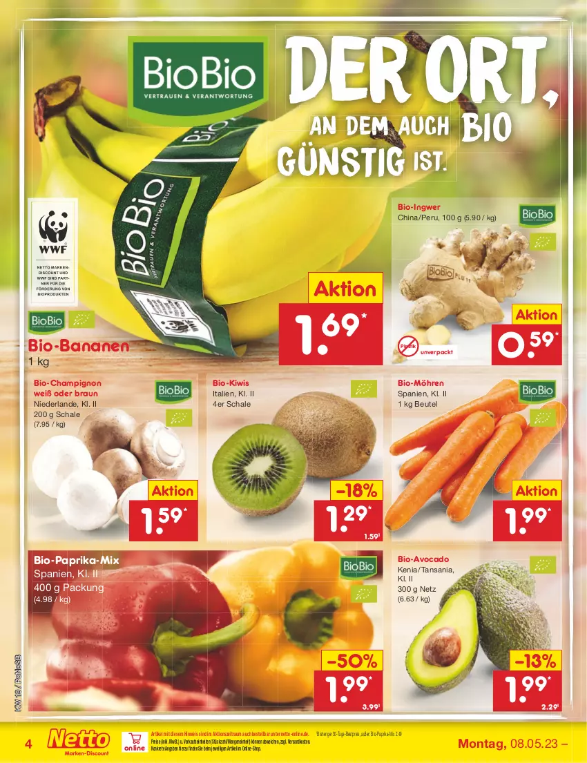 Aktueller Prospekt Netto Marken-Discount - Filial-Angebote - von 08.05 bis 13.05.2023 - strona 4 - produkty: asti, avocado, banane, bananen, bestpreis, beutel, bio, bio-bananen, Bio-Paprika, biobio, braun, champignon, discount, eis, ingwer, kiwi, möhren, ndk, paprika, reis, Schal, Schale, Ti