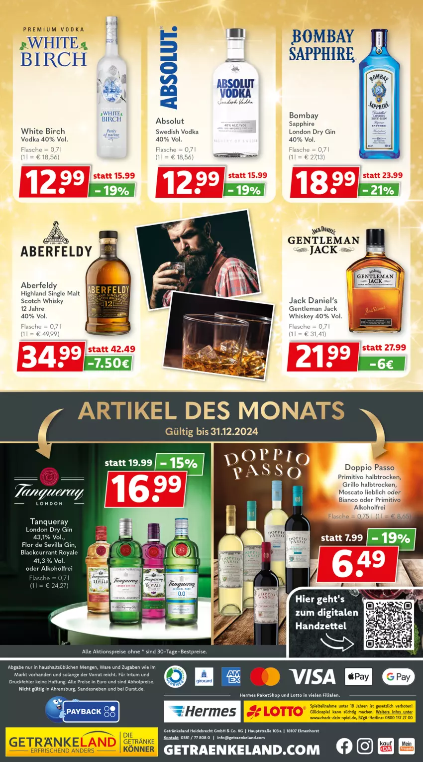 Aktueller Prospekt Getraenkeland - von 09.12 bis 21.12.2024 - strona 10 - produkty: abholpreise, Absolut Vodka, aktionspreis, alkohol, bestpreis, bestpreise, bombay sapphire, doppio passo, dry gin, eis, Elan, flasche, getränk, getränke, gin, grill, grillo, jack daniel, Jack Daniel’s, lack, Lacke, london dry, london dry gin, mac, natur, passo, payback, premium vodka, primitivo, reis, sapphire, scotch, scotch whisky, single malt, Tanqueray, Ti, vodka, whiskey, whisky, Yo