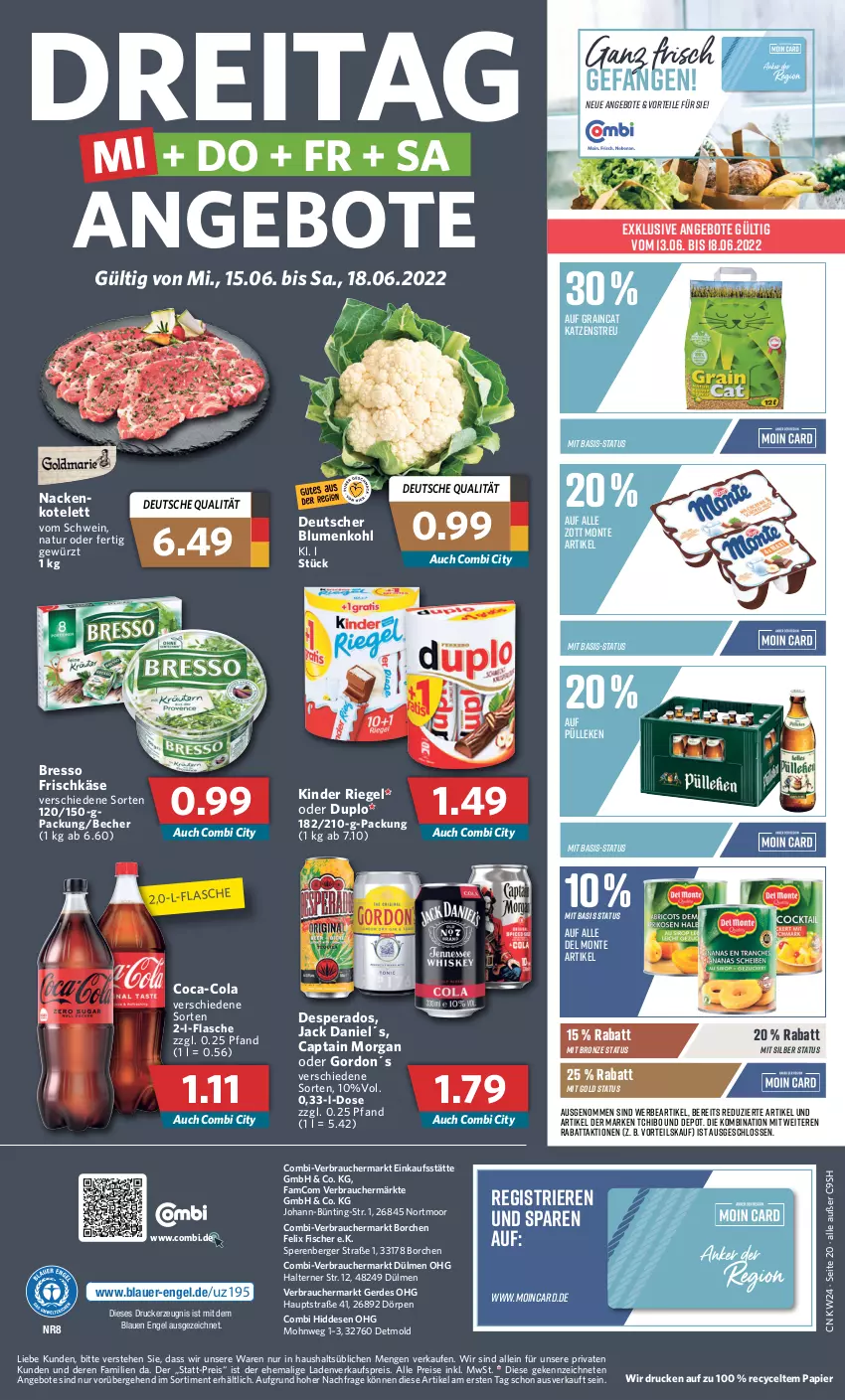 Aktueller Prospekt Combi - Prospekte - von 13.06 bis 18.06.2022 - strona 20 - produkty: angebot, angebote, auer, Becher, Berger, blume, blumen, blumenkohl, bresso, Cap, captain morgan, coca-cola, cola, desperados, drucker, duplo, eis, Engel, erde, felix, fisch, fische, Fischer, flasche, frischkäse, gewürz, gordon, jack daniel, Käse, Katzenstreu, kerze, Kinder, kinder riegel, kotelett, monte, natur, papier, Rauch, reis, riegel, schwein, Tchibo, Ti, wein, zott, Zott Monte