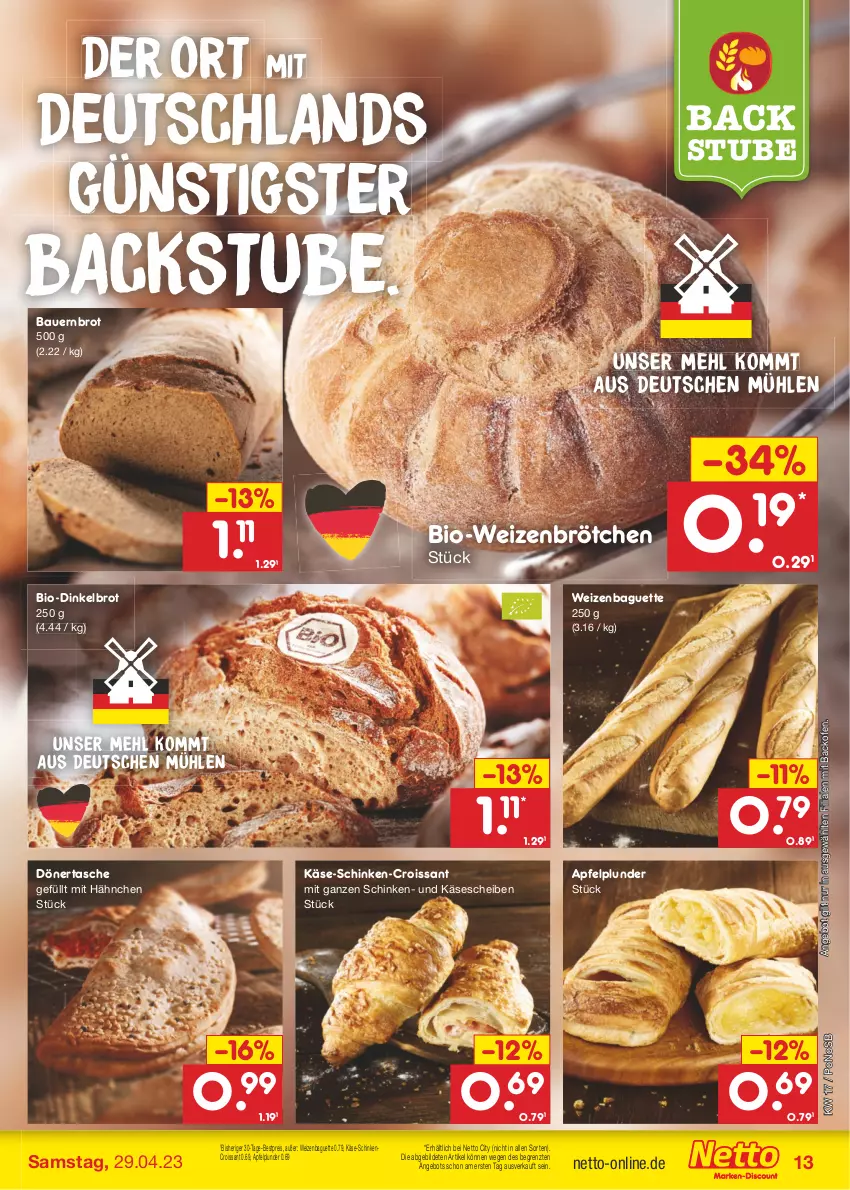 Aktueller Prospekt Netto Marken-Discount - Filial-Angebote - von 24.04 bis 29.04.2023 - strona 13 - produkty: angebot, apfel, auer, backofen, baguette, Bau, Bauer, bestpreis, bio, brot, brötchen, Croissant, Dinkelbrot, eis, Käse, käsescheiben, mehl, Ofen, Plunder, reis, schinken, stube, Tasche, Ti, weizenbrötchen, ZTE