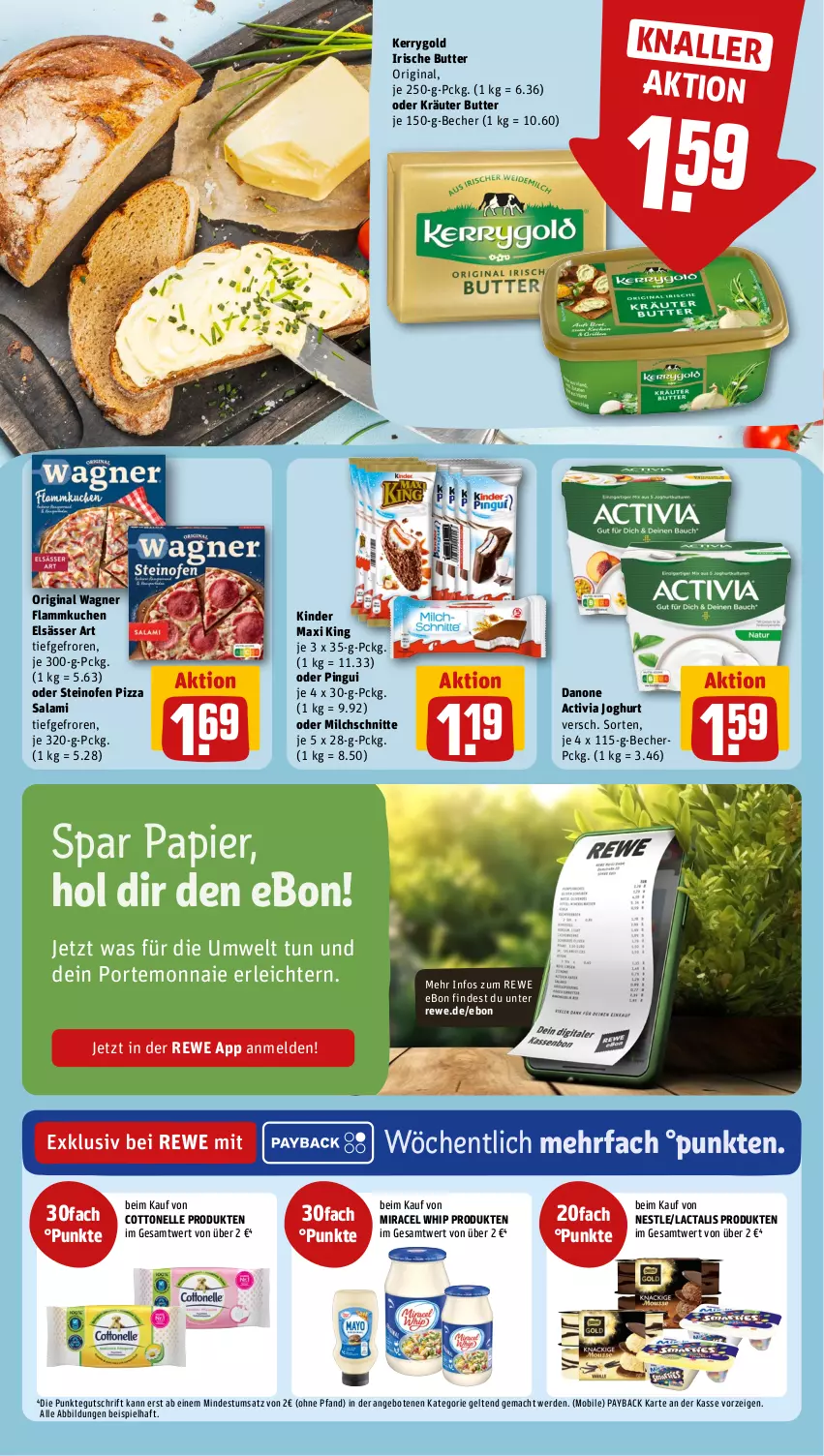 Aktueller Prospekt Rewe - Prospekte - von 16.10 bis 21.10.2023 - strona 10 - produkty: activia, activia joghurt, angebot, angebote, Becher, butter, cottonelle, danone, danone activia, eis, elle, elsässer art, erde, flammkuchen, gin, irische butter, joghur, joghurt, kerrygold, Kinder, Kinder Maxi, kinder maxi king, kräuter, kuchen, lamm, mac, milch, Milchschnitte, miracel, miracel whip, oder kräuter, Ofen, original wagner, papier, payback, pingui, pizza, Portemonnaie, salami, steinofen, steinofen pizza, Ti, wagner