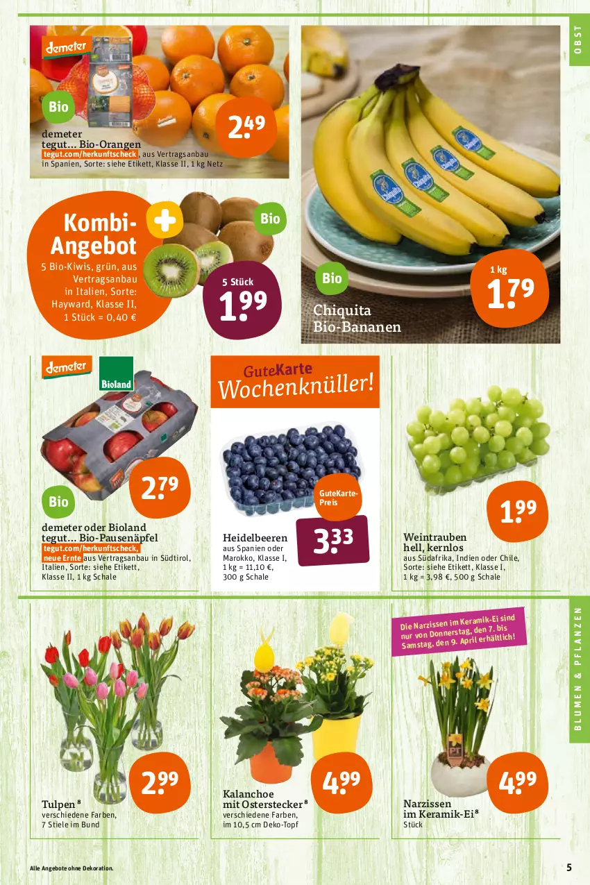 Aktueller Prospekt Tegut - Angebote der Woche - von 04.04 bis 09.04.2022 - strona 7 - produkty: angebot, angebote, banane, bananen, Bau, beere, beeren, bio, bio-bananen, bioland, blume, blumen, chiquita, dekoration, eis, heidelbeere, heidelbeeren, Kalanchoe, kiwi, Narzissen, obst, orange, orangen, pflanze, pflanzen, pril, reis, Schal, Schale, Ti, topf, trauben, wein