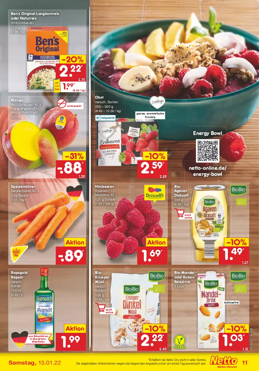 Aktueller Prospekt Netto Marken-Discount - Filial Angebote - von 10.01 bis 15.01.2022 - strona 11 - produkty: agaven, angebot, asti, beere, beeren, Ben’s Original, beutel, bio, dicksaft, drink, eis, früchte, gin, himbeer, himbeere, himbeeren, kochbeutel, kokos, korn, Langkornreis, mandel, mango, möhren, müsli, natur, obst, rapsöl, reis, Reisdrink, rezept, saft, Schal, Schale, speisemöhren, Ti, tisch, ZTE