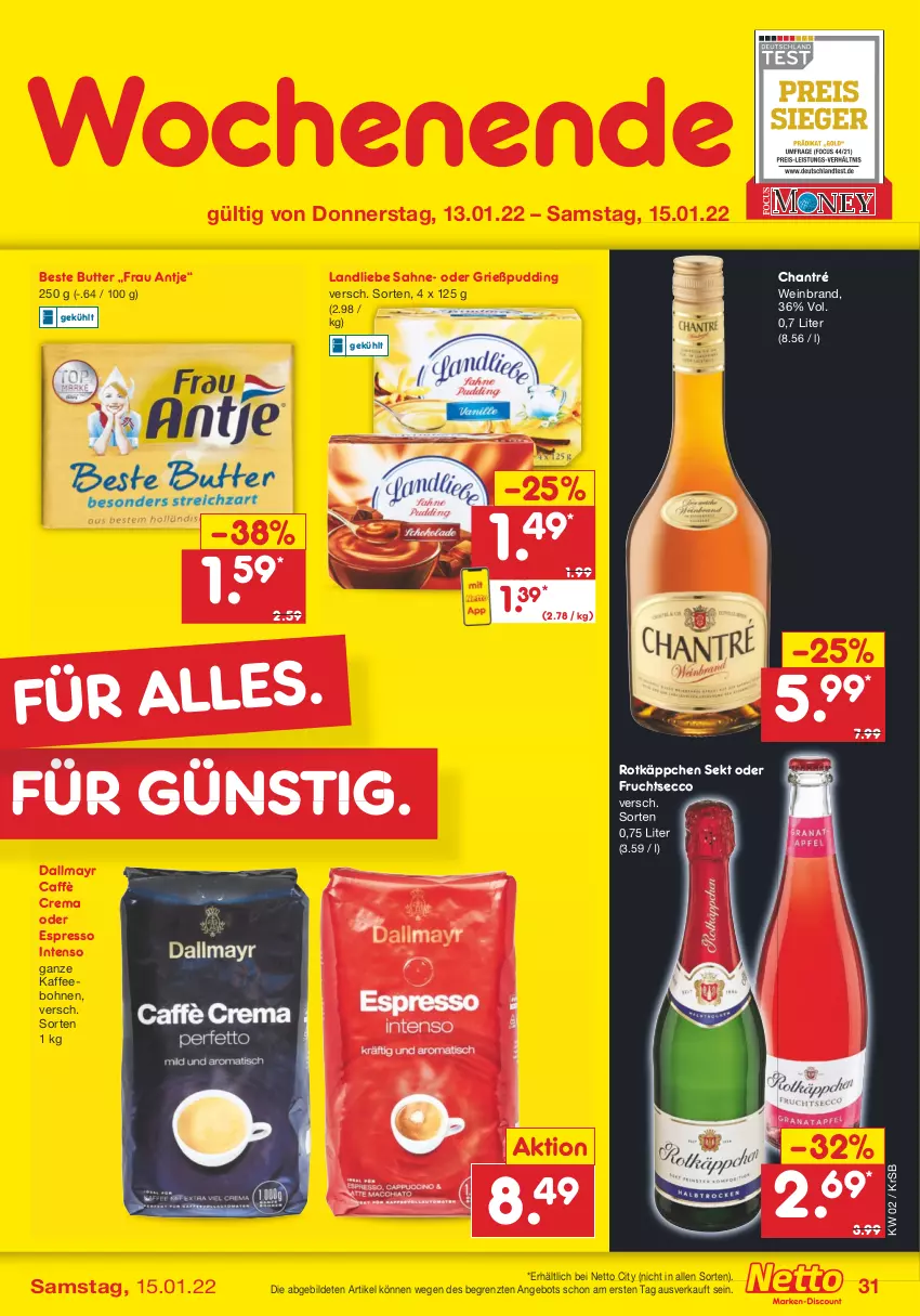 Aktueller Prospekt Netto Marken-Discount - Filial Angebote - von 10.01 bis 15.01.2022 - strona 31 - produkty: angebot, beste butter, bohne, bohnen, butter, caffè crema, chantré, dallmayr, ecco, espresso, frau antje, frucht, fruchtsecco, Grießpudding, intenso, kaffee, kaffeebohnen, landliebe, oder espresso, pudding, rotkäppchen, sahne, sekt, Ti, wein, weinbrand, ZTE