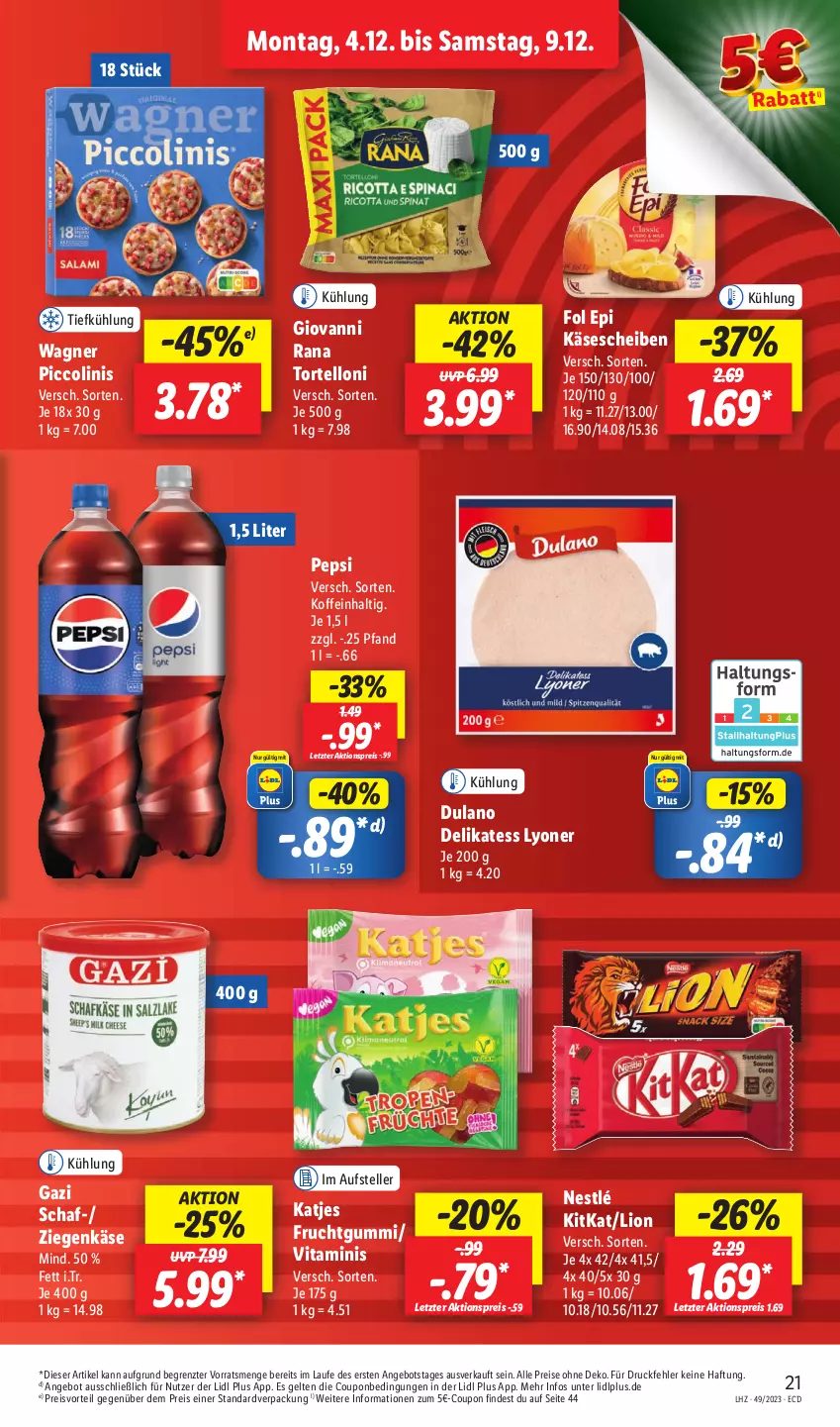 Aktueller Prospekt Lidl - Aktionsprospekt - von 04.12 bis 09.12.2023 - strona 23 - produkty: aktionspreis, angebot, coupon, dulano, eis, elle, fol epi, frucht, fruchtgummi, giovanni rana, Käse, käsescheiben, katjes, kitkat, lion, lyoner, nestlé, pepsi, piccolinis, preisvorteil, Rana, reis, teller, Ti, torte, tortelloni, vita, wagner, Yo, ziegenkäse, ZTE