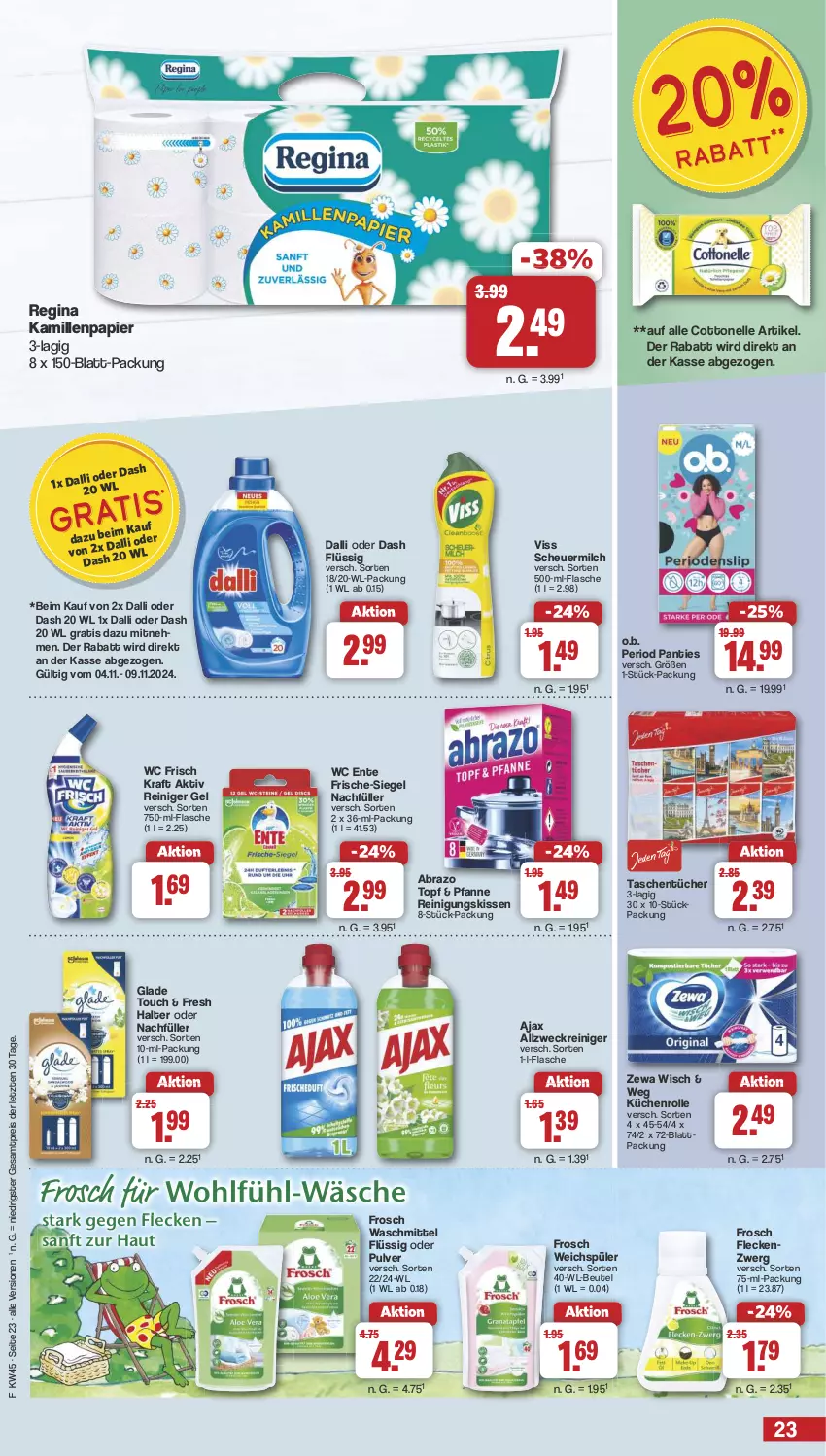 Aktueller Prospekt Famila - Prospekte - von 04.11 bis 09.11.2024 - strona 23 - produkty: ajax, allzweckreiniger, beutel, cottonelle, dalli, eis, elle, ente, flasche, Frosch, gin, Glade, Heu, Kamill, kamille, kissen, kraft, küche, Küchen, küchenrolle, milch, O.b., papier, pfanne, reiniger, reiniger gel, Reinigung, reis, scheuermilch, Tasche, taschen, taschentücher, Ti, topf, tücher, waschmittel, wc ente, wc frisch, WC Frisch Kraft Aktiv, weck, weichspüler, zewa, ZTE