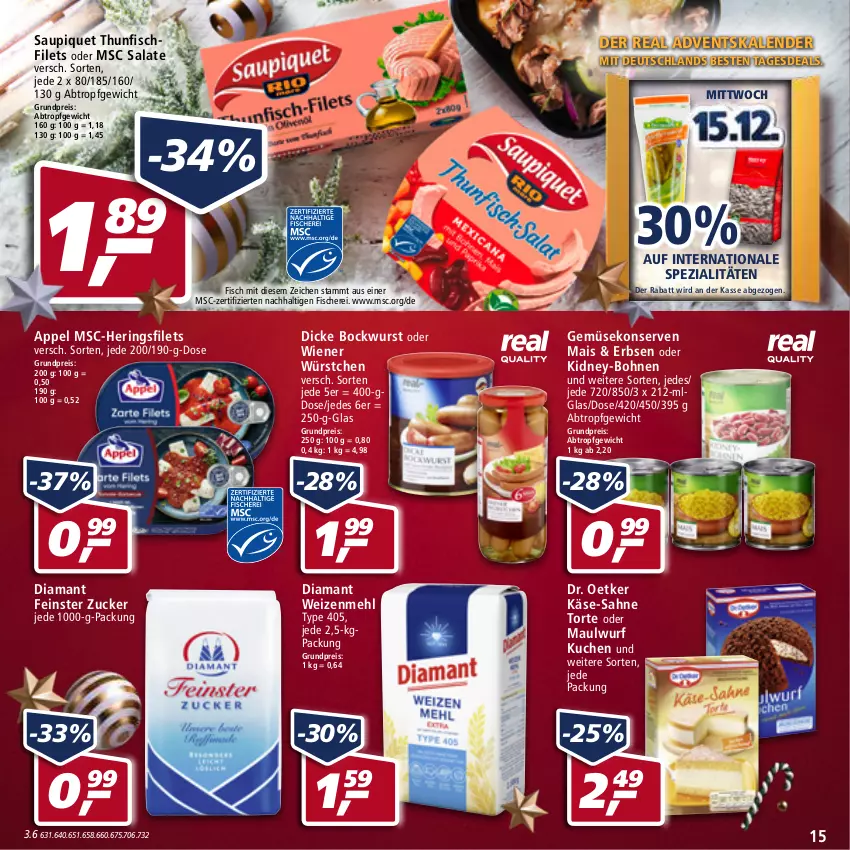 Aktueller Prospekt Real - Real Handzettel - von 13.12 bis 18.12.2021 - strona 15 - produkty: Adventskalender, bockwurst, bohne, bohnen, Dr. Oetker, eis, erbsen, filet, filets, fisch, fische, Fischer, Gemüsekonserve, hering, Herings, heringsfilets, Käse, kidney, Konserven, kuchen, LG, mais, mehl, reis, ring, sahne, salat, salate, saupiquet, Schere, Spezi, thunfisch, Ti, torte, type 405, weizenmehl, wiener, wiener würstchen, wurst, würstchen, zucker