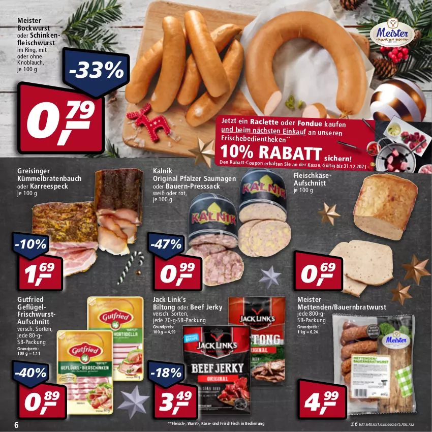 Aktueller Prospekt Real - Real Handzettel - von 13.12 bis 18.12.2021 - strona 6 - produkty: auer, aufschnitt, Bau, Bauer, beef, bockwurst, braten, bratwurst, coupon, eis, fisch, fleisch, fleischkäse, fleischwurst, Fondue, frischfisch, Geflügel, gin, gutfried, Käse, knoblauch, Meister, Mett, metten, Mettenden, mit oder ohne knoblauch, presssack, rabatt-coupon, reis, ring, sac, Saumagen, schinken, schinkenfleischwurst, Speck, Ti, wurst