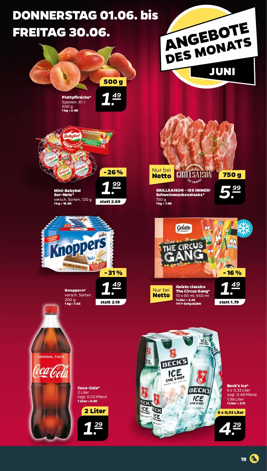 Aktueller Prospekt Netto - Woche 22 - von 30.05 bis 03.06.2023 - strona 19 - produkty: babybel, classico, coca-cola, cola, grill, knoppers, Nackensteak, nackensteaks, pfirsich, pfirsiche, plattpfirsiche, schwein, schweine, schweinenacken, steak, steaks, Ti, wein, weine